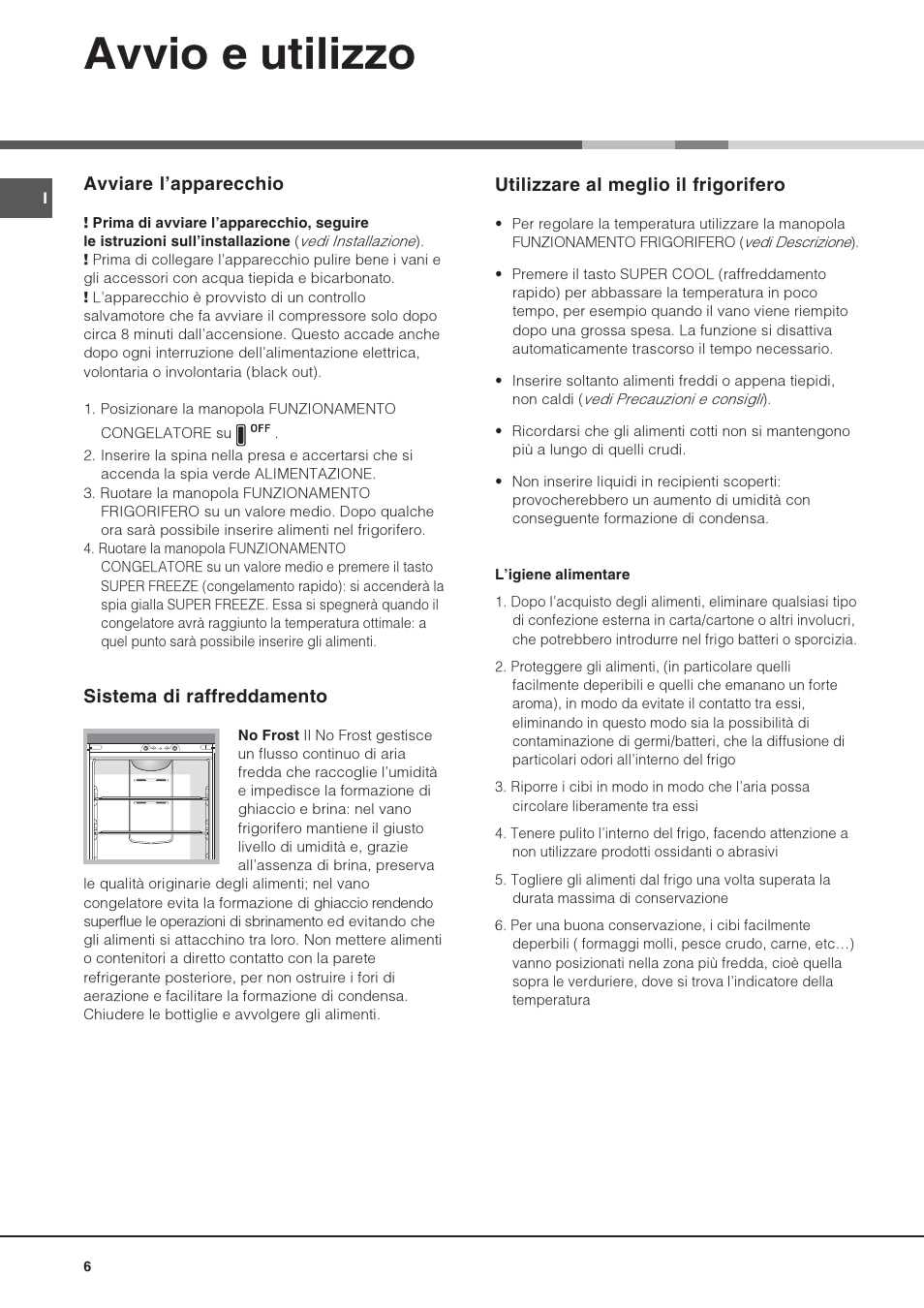 Avvio e utilizzo, Avviare lapparecchio, Sistema di raffreddamento | Utilizzare al meglio il frigorifero | Hotpoint Ariston Combiné NMBL 1921 FW-HA User Manual | Page 6 / 60