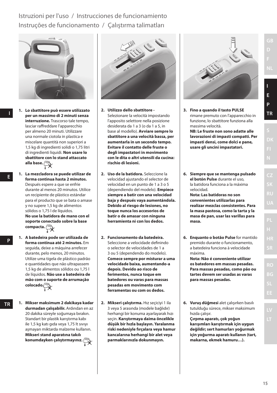 Istruzioni per l'uso, Instrucciones de funcionamiento, Instruções de funcionamento | Çalıştırma talimatları | Electrolux EHM4400 User Manual | Page 15 / 64