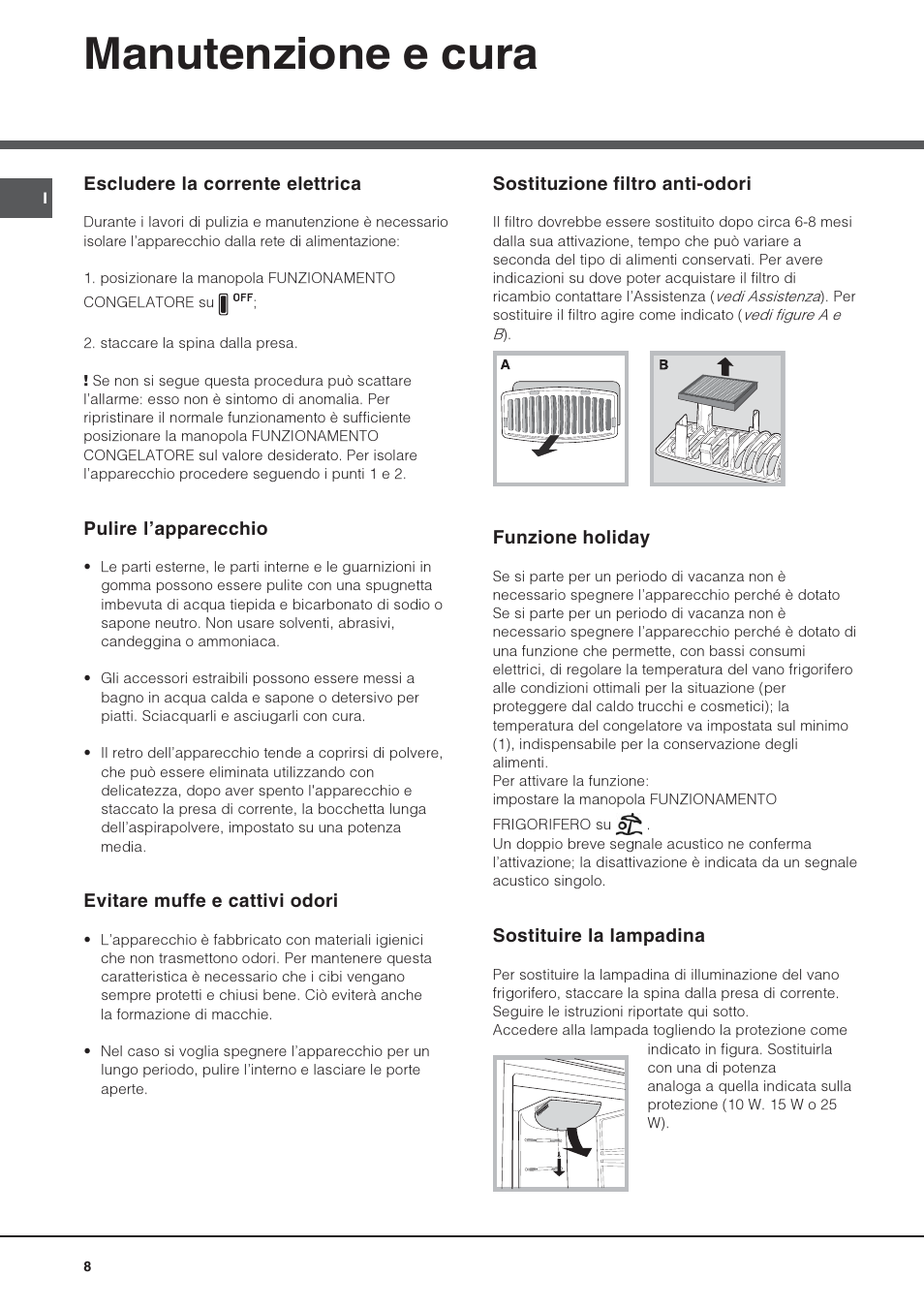 Manutenzione e cura | Hotpoint Ariston Combiné NMBL 1922 FW-HA User Manual | Page 8 / 48