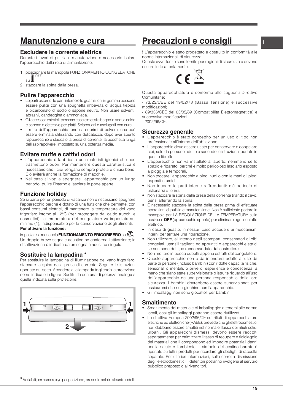 Manutenzione e cura, Precauzioni e consigli, Escludere la corrente elettrica | Pulire l’apparecchio, Evitare muffe e cattivi odori, Funzione holiday, Sostituire la lampadina, Sicurezza generale, Smaltimento | Hotpoint Ariston Combiné EBLH 18213 F O3 User Manual | Page 19 / 52