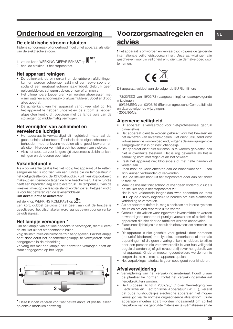 Onderhoud en verzorging, Voorzorgsmaatregelen en advies, De elektrische stroom afsluiten | Het apparaat reinigen, Het vermijden van schimmel en vervelende luchtjes, Vakantiefunctie, Het lampje vervangen, Algemene veiligheid, Afvalverwijdering | Hotpoint Ariston Combiné EBLH 18213 F O3 User Manual | Page 35 / 52