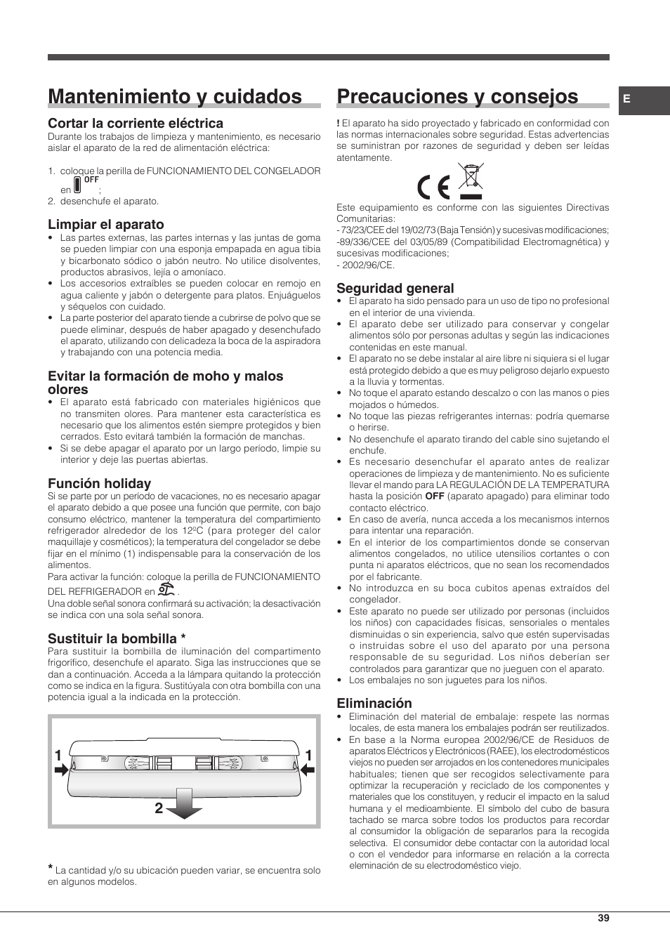 Mantenimiento y cuidados, Precauciones y consejos, Cortar la corriente eléctrica | Limpiar el aparato, Evitar la formación de moho y malos olores, Función holiday, Sustituir la bombilla, Seguridad general, Eliminación | Hotpoint Ariston Combiné EBLH 18213 F O3 User Manual | Page 39 / 52