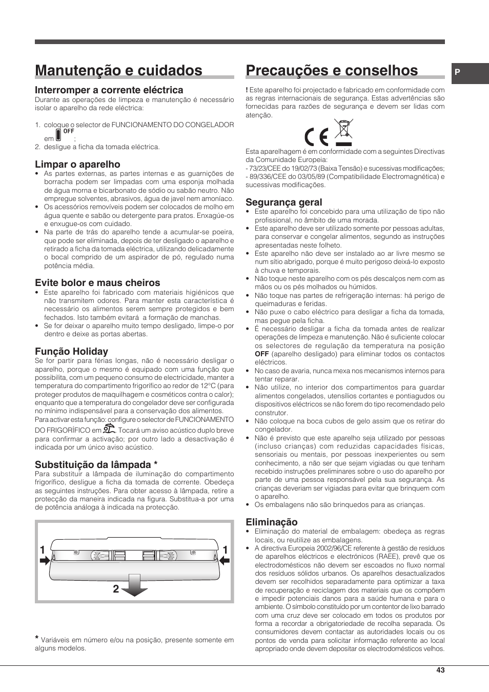 Manutenção e cuidados, Precauções e conselhos, Interromper a corrente eléctrica | Limpar o aparelho, Evite bolor e maus cheiros, Função holiday, Substituição da lâmpada, Segurança geral, Eliminação | Hotpoint Ariston Combiné EBLH 18213 F O3 User Manual | Page 43 / 52