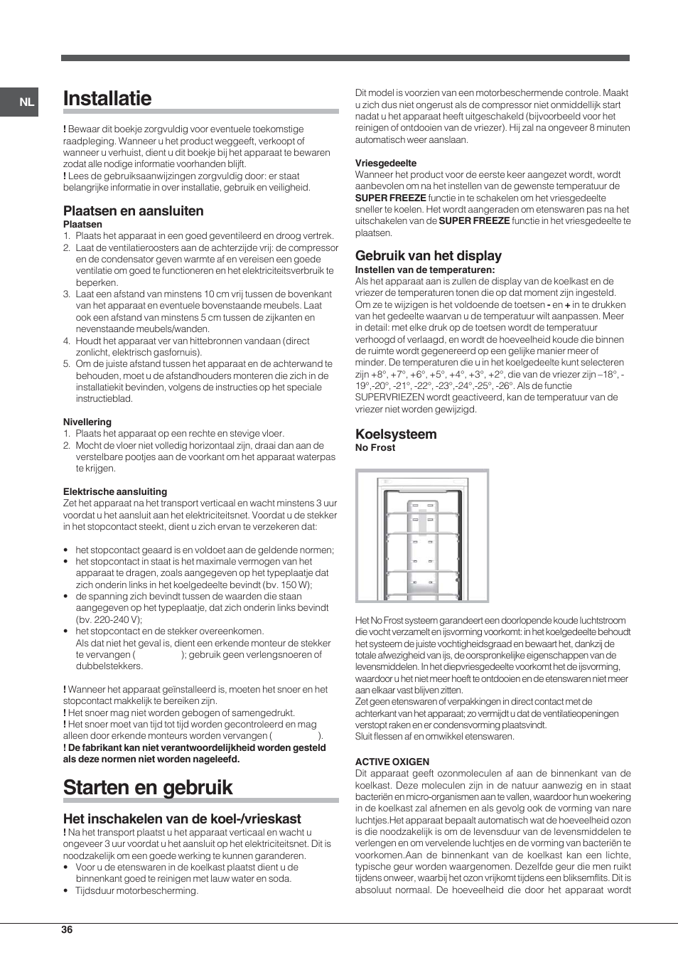 Installatie, Starten en gebruik, Plaatsen en aansluiten | Het inschakelen van de koel-/vrieskast, Gebruik van het display, Koelsysteem | Hotpoint Ariston Combiné EBYH 18213 F O3 User Manual | Page 36 / 64