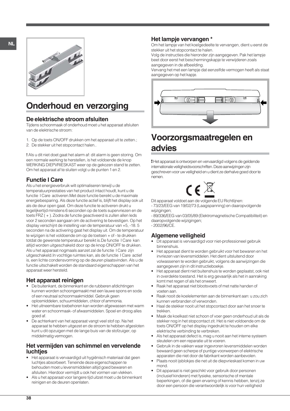 Onderhoud en verzorging, Voorzorgsmaatregelen en advies, De elektrische stroom afsluiten | Functie i care, Het apparaat reinigen, Het vermijden van schimmel en vervelende luchtjes, Het lampje vervangen, Algemene veiligheid | Hotpoint Ariston Combiné EBYH 18213 F O3 User Manual | Page 38 / 64
