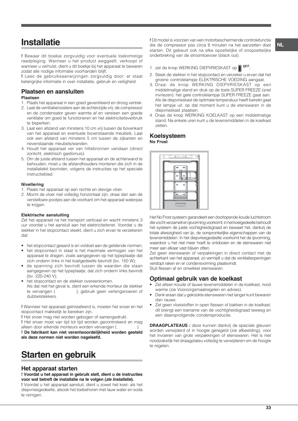 Installatie, Starten en gebruik, Plaatsen en aansluiten | Het apparaat starten, Koelsysteem, Optimaal gebruik van de koelkast | Hotpoint Ariston Combiné EBLH 18223 F O3 User Manual | Page 33 / 52