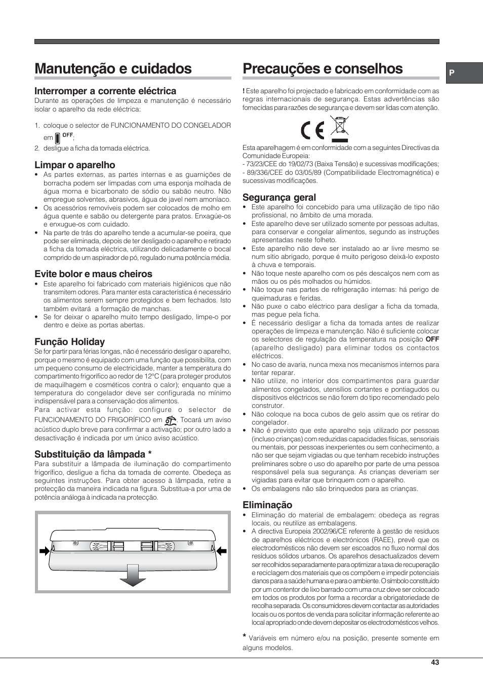 Manutenção e cuidados, Precauções e conselhos, Interromper a corrente eléctrica | Limpar o aparelho, Evite bolor e maus cheiros, Função holiday, Substituição da lâmpada, Segurança geral, Eliminação | Hotpoint Ariston Combiné EBLH 18223 F O3 User Manual | Page 43 / 52