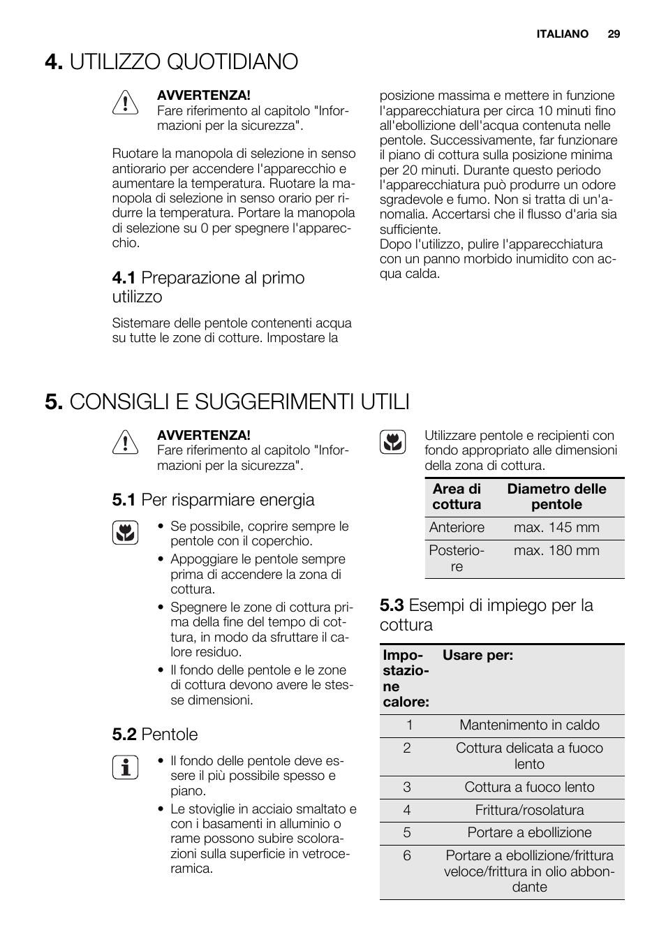 Utilizzo quotidiano, Consigli e suggerimenti utili, 1 preparazione al primo utilizzo | 1 per risparmiare energia, 2 pentole, 3 esempi di impiego per la cottura | Electrolux EHF3920BOK User Manual | Page 29 / 72