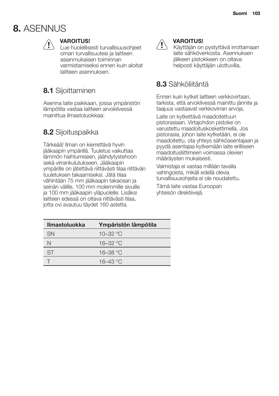 Asennus, 1 sijoittaminen, 2 sijoituspaikka | 3 sähköliitäntä | Electrolux EN2401AOX User Manual | Page 103 / 128