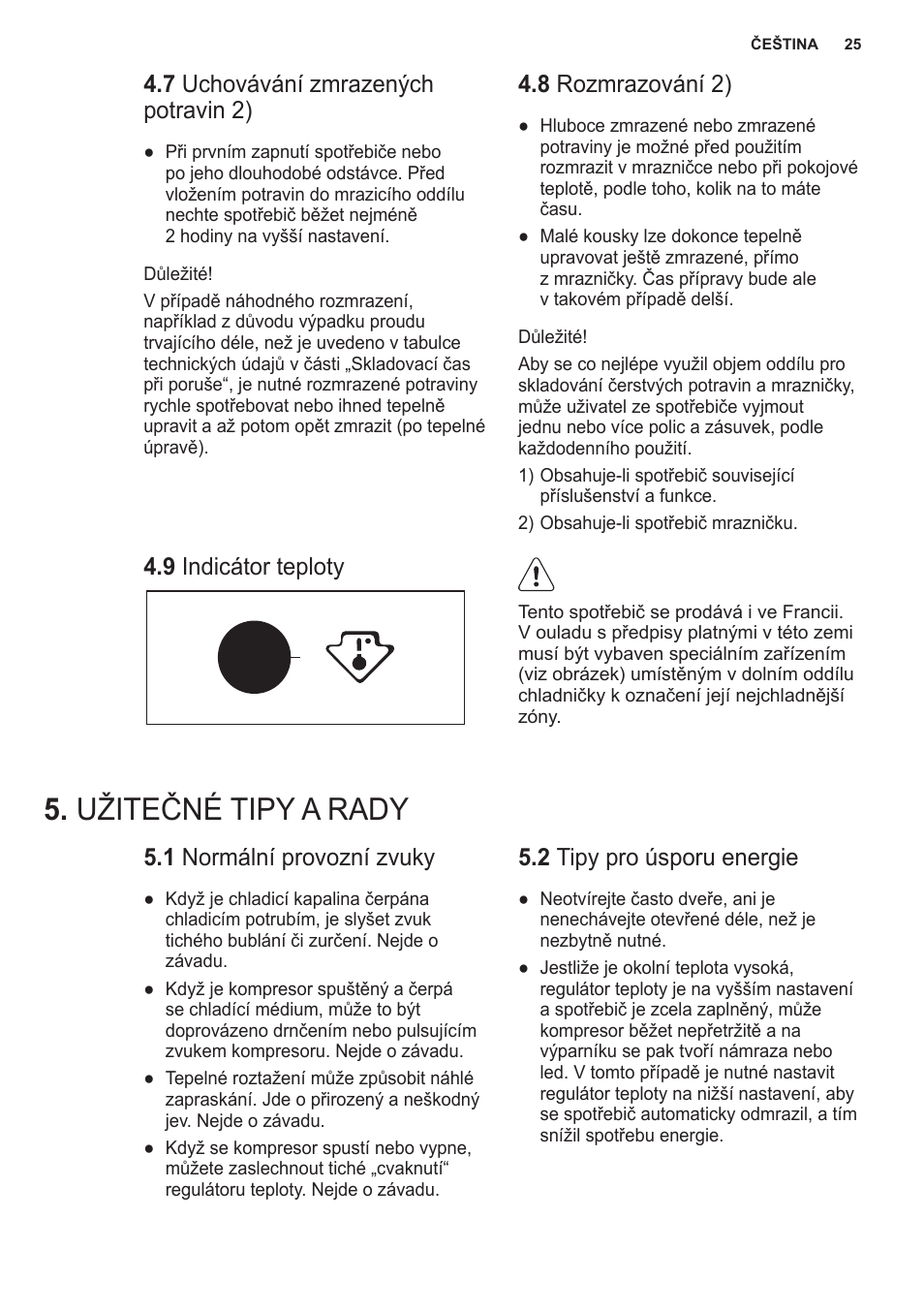 Užitečné tipy a rady, 7 uchovávání zmrazených potravin 2), 8 rozmrazování 2) | 1 normální provozní zvuky, 2 tipy pro úsporu energie, 9 indicátor teploty | Electrolux EN2401AOX User Manual | Page 25 / 128