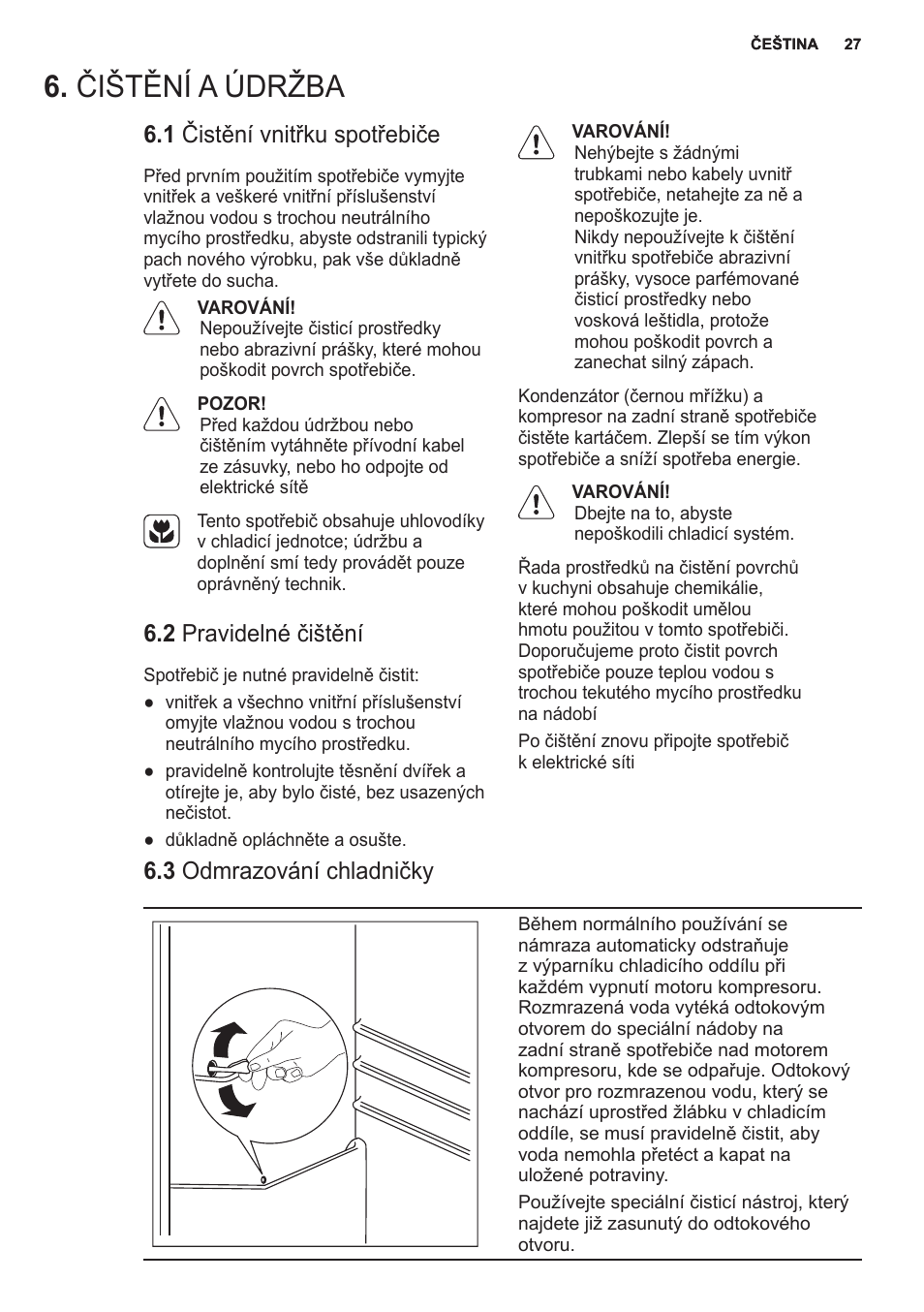 Čištění a údržba, 1 čistění vnitřku spotřebiče, 2 pravidelné čištění | 3 odmrazování chladničky | Electrolux EN2401AOX User Manual | Page 27 / 128