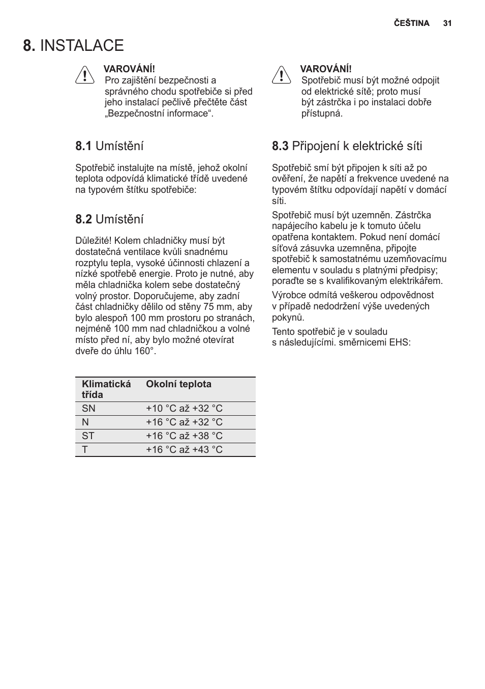 Instalace, 1 umístění, 2 umístění | 3 připojení k elektrické síti | Electrolux EN2401AOX User Manual | Page 31 / 128