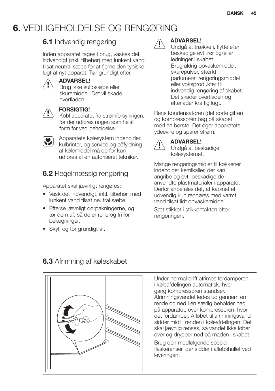 Vedligeholdelse og rengøring, 1 indvendig rengøring, 2 regelmæssig rengøring | 3 afrimning af køleskabet | Electrolux EN2401AOX User Manual | Page 45 / 128