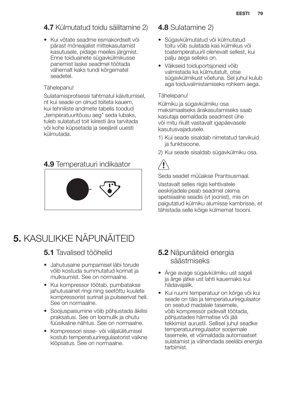 Kasulikke.näpunäiteid, 7 külmutatud.toidu.säilitamine.2), 8 sulatamine.2) | 1 tavalised.tööhelid, 2 .näpunäiteid.energia. säästmiseks, 9 temperatuuri.indikaator | Electrolux EN2401AOX User Manual | Page 79 / 128