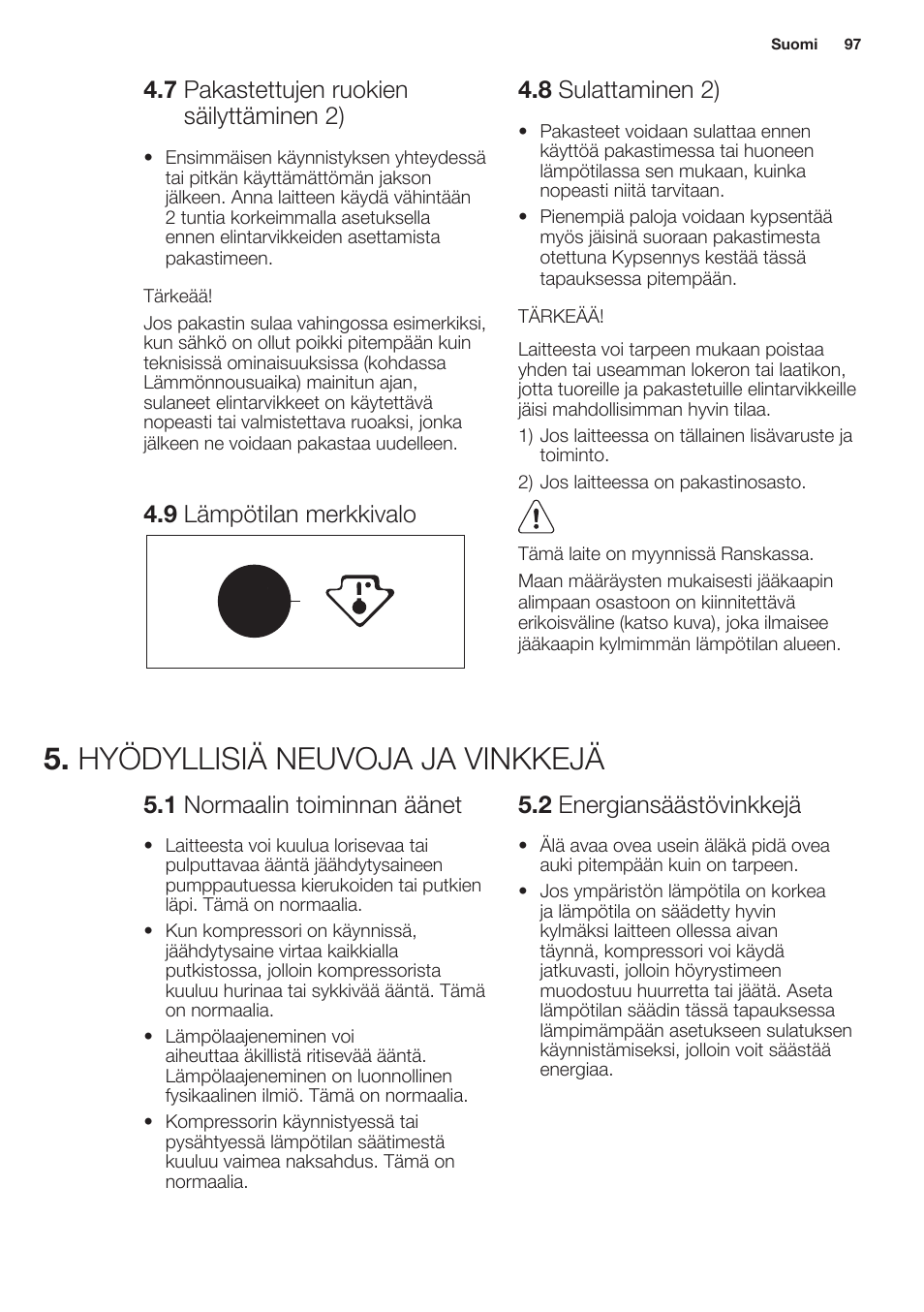 Hyödyllisiä neuvoja ja vinkkejä, 7 pakastettujen ruokien säilyttäminen 2), 8 sulattaminen 2) | 1 normaalin toiminnan äänet, 2 energiansäästövinkkejä, 9 lämpötilan merkkivalo | Electrolux EN2401AOX User Manual | Page 97 / 128