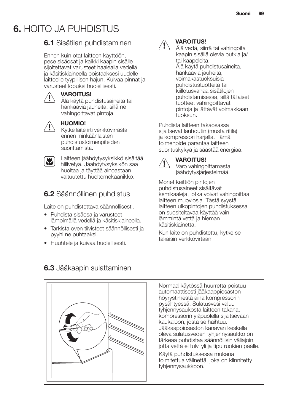 Hoito ja puhdistus, 1 sisätilan puhdistaminen, 2 säännöllinen puhdistus | 3 jääkaapin sulattaminen | Electrolux EN2401AOX User Manual | Page 99 / 128