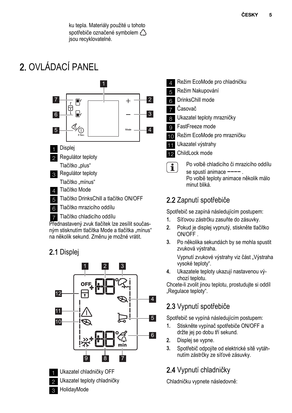 Ovládací panel, 1 displej, 2 zapnutí spotřebiče | 3 vypnutí spotřebiče, 4 vypnutí chladničky | Electrolux ENF4451AOX User Manual | Page 5 / 76