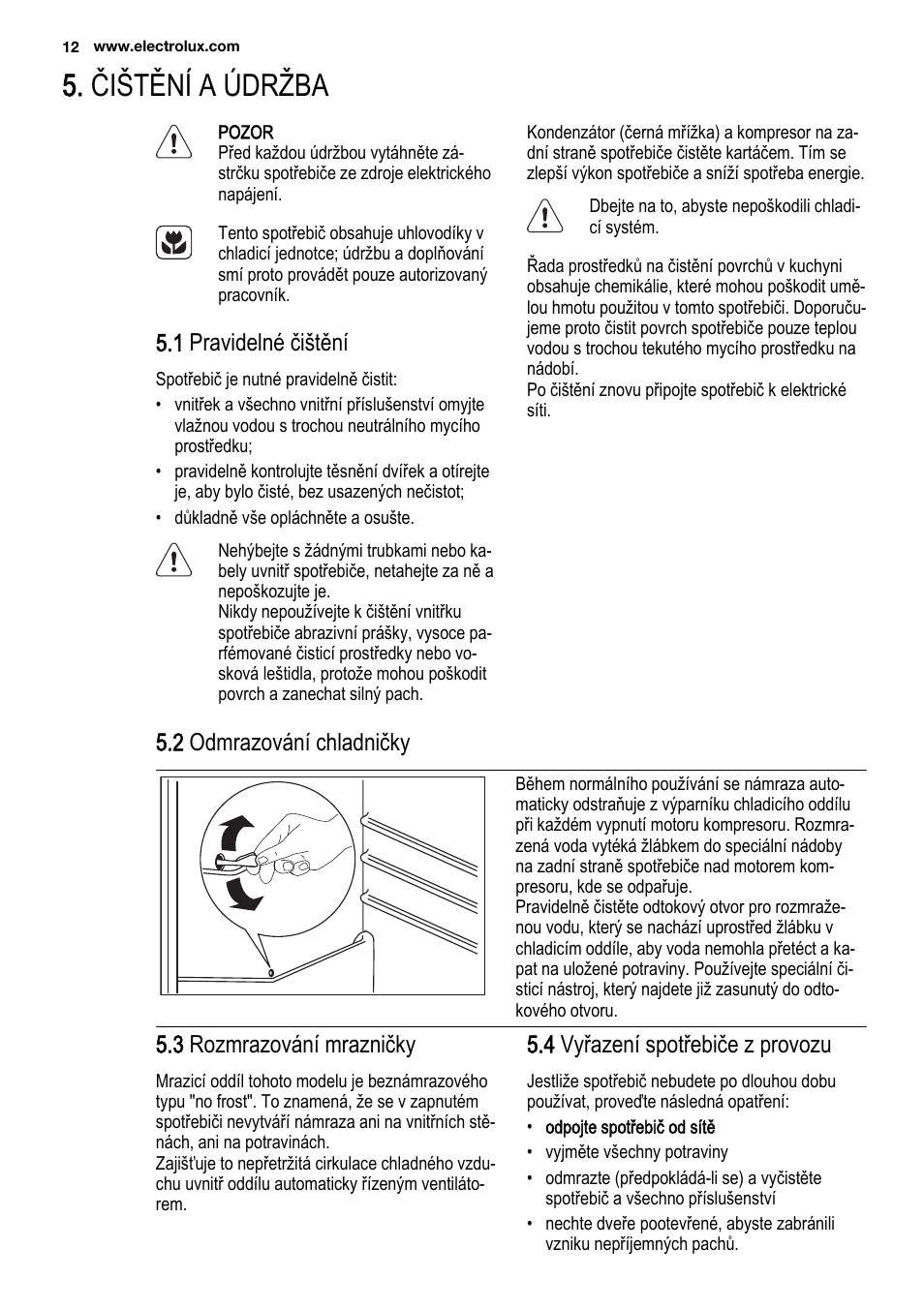 Čištění a údržba, 1 pravidelné čištění, 2 odmrazování chladničky | 3 rozmrazování mrazničky, 4 vyřazení spotřebiče z provozu | Electrolux ENF4451AOX User Manual | Page 12 / 80