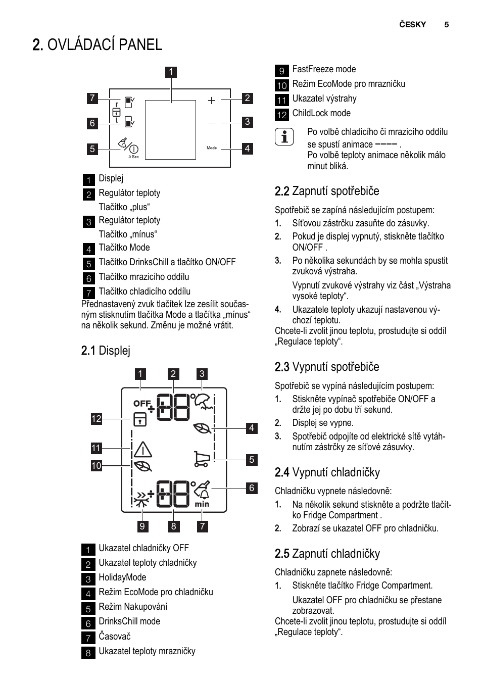 Ovládací panel, 1 displej, 2 zapnutí spotřebiče | 3 vypnutí spotřebiče, 4 vypnutí chladničky, 5 zapnutí chladničky | Electrolux ENF4451AOX User Manual | Page 5 / 80