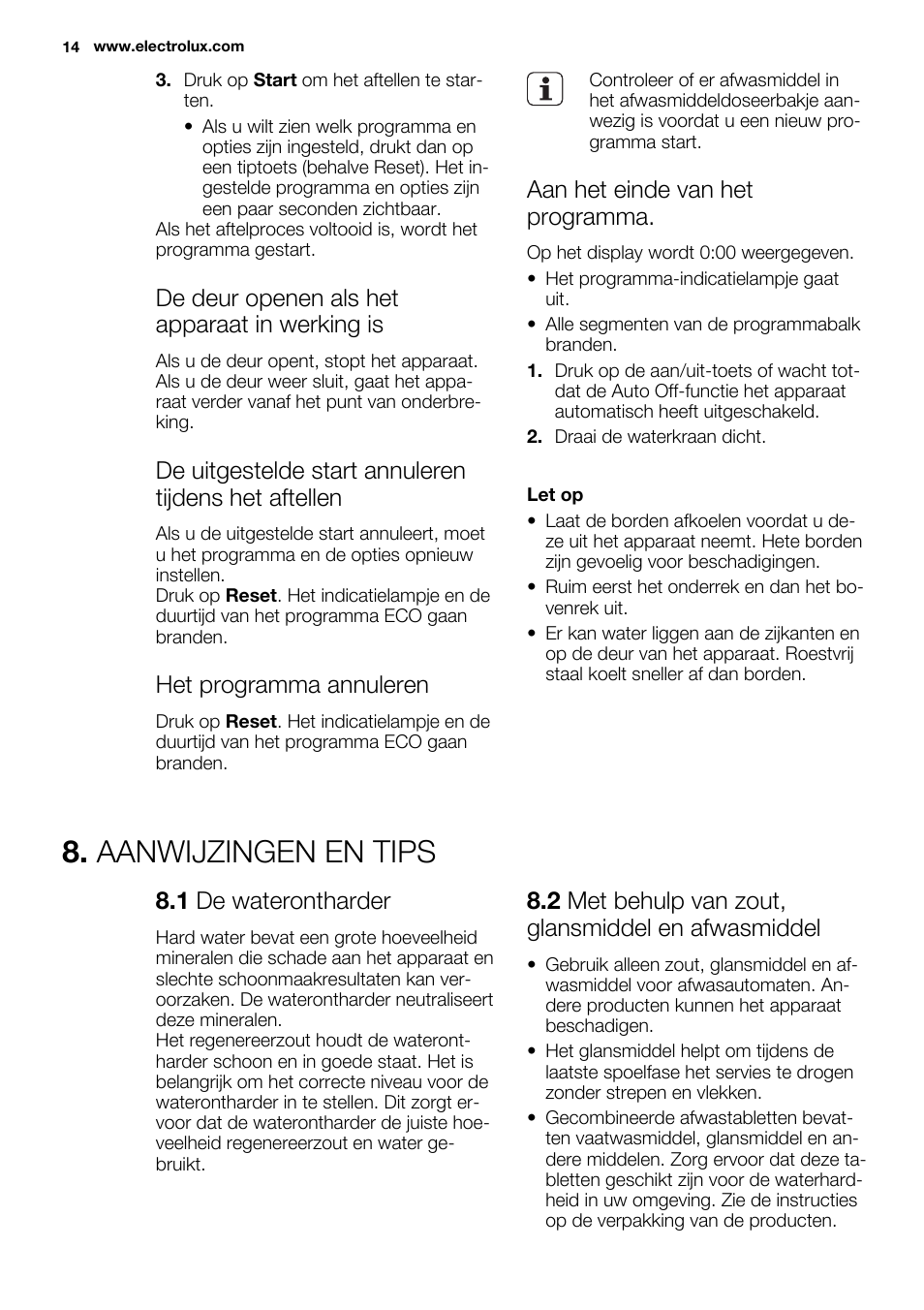 Aanwijzingen en tips, De deur openen als het apparaat in werking is, Het programma annuleren | Aan het einde van het programma, 1 de waterontharder, 2 met behulp van zout, glansmiddel en afwasmiddel | Electrolux ESI6700RAX User Manual | Page 14 / 76
