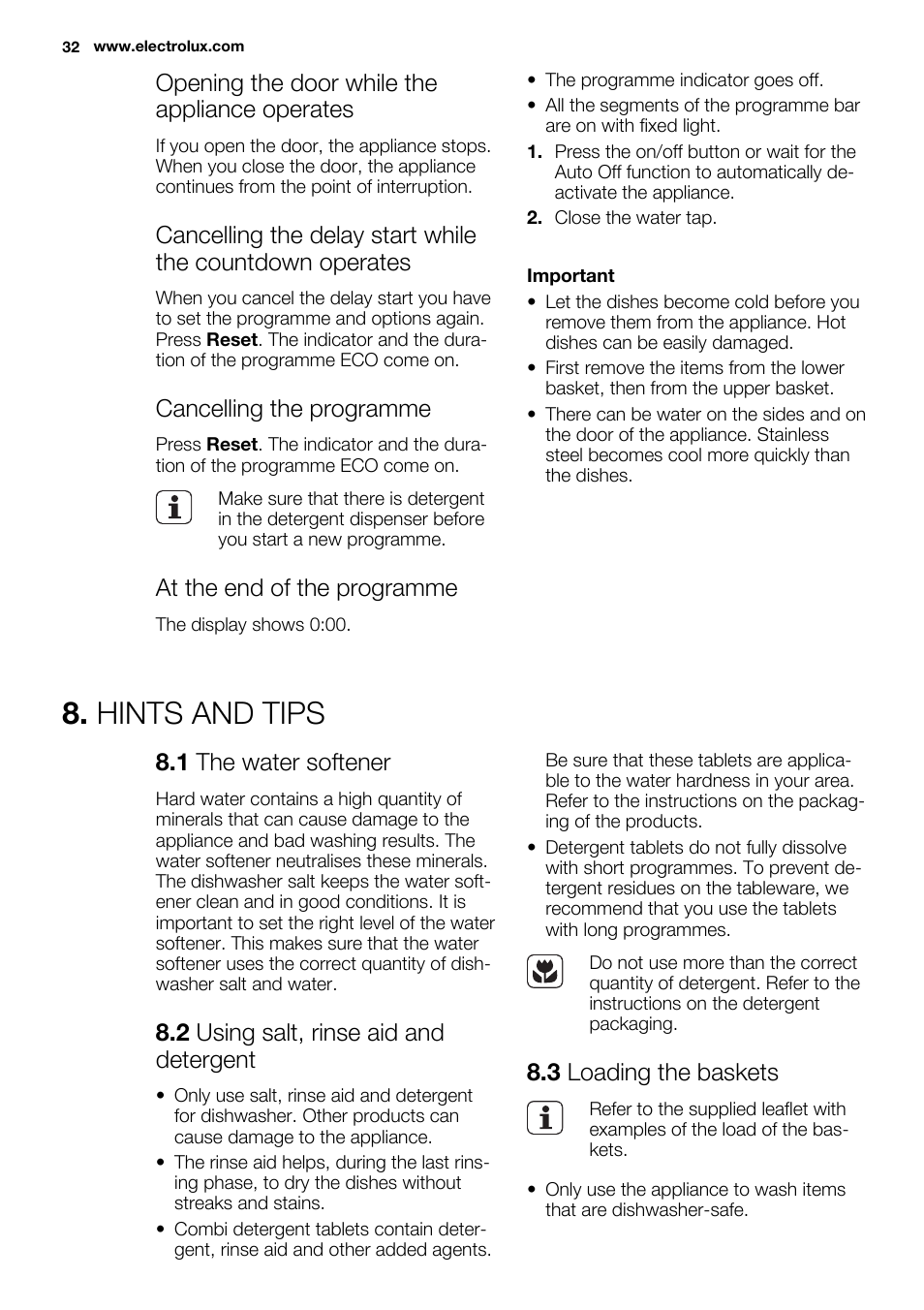 Hints and tips, Opening the door while the appliance operates, Cancelling the programme | At the end of the programme, 1 the water softener, 2 using salt, rinse aid and detergent, 3 loading the baskets | Electrolux ESI6700RAX User Manual | Page 32 / 76