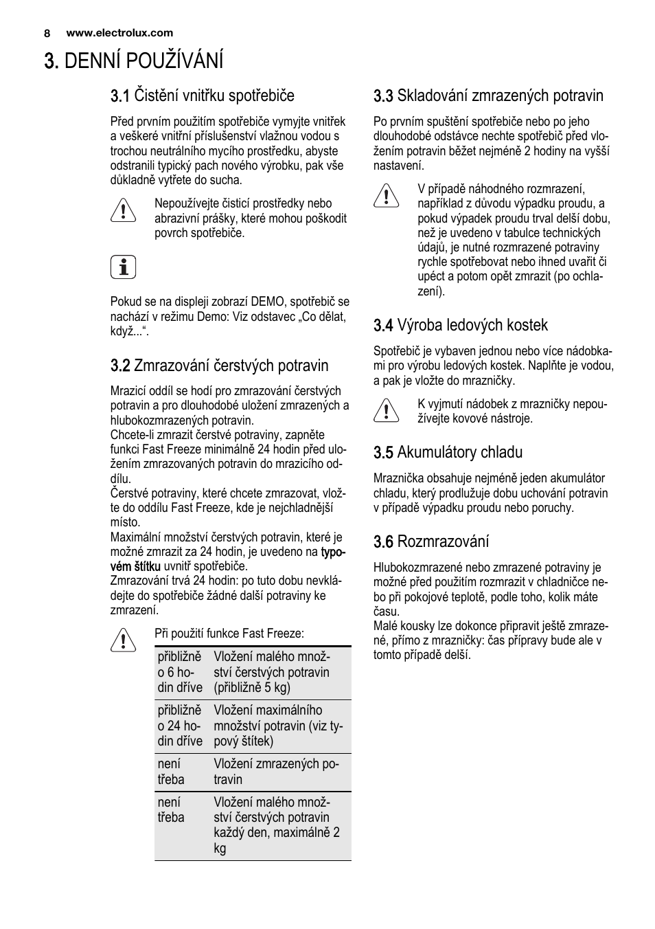 Denní používání, 1 čistění vnitřku spotřebiče, 2 zmrazování čerstvých potravin | 3 skladování zmrazených potravin, 4 výroba ledových kostek, 5 akumulátory chladu, 6 rozmrazování | Electrolux ENG2913AOW User Manual | Page 8 / 72
