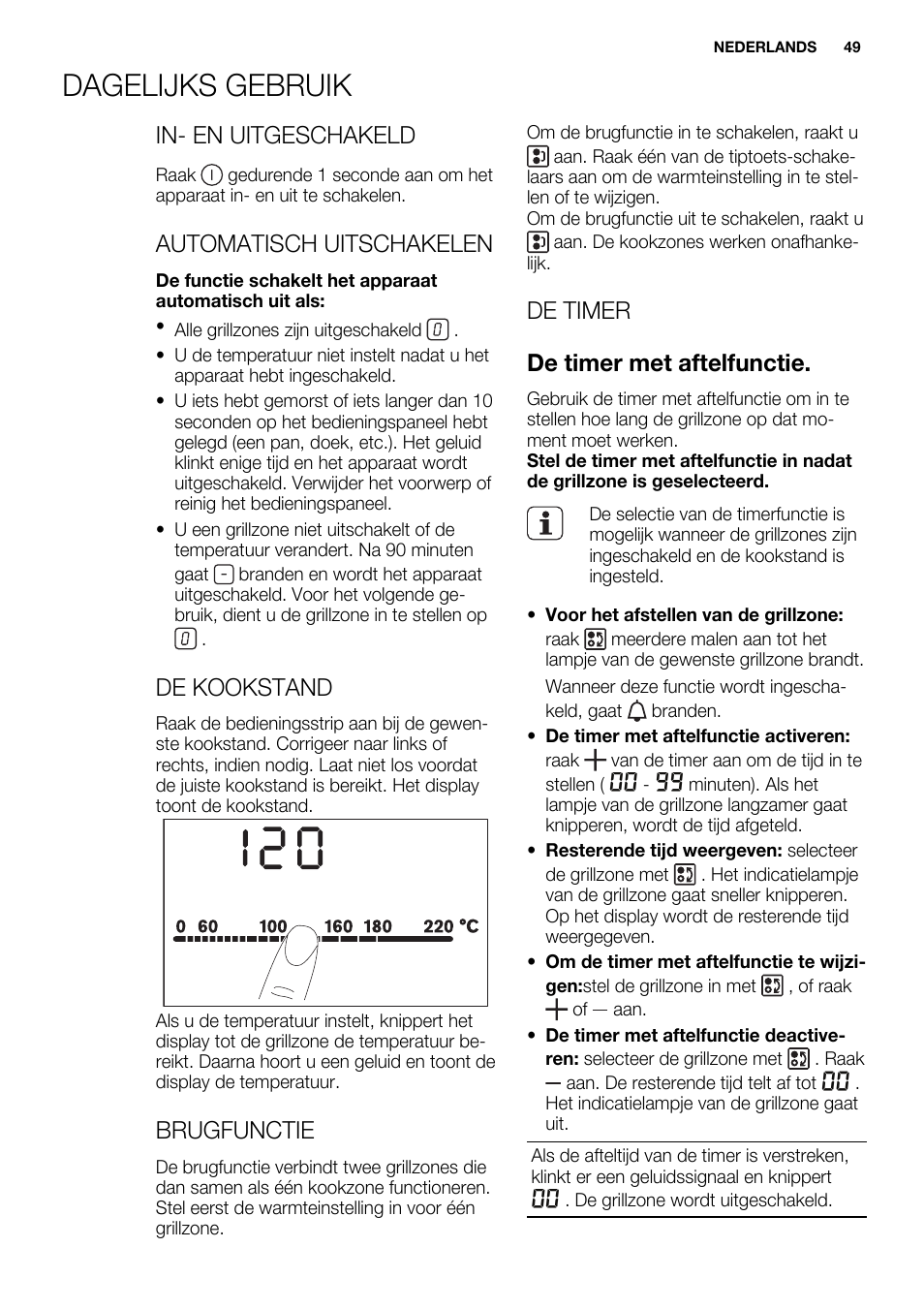 Dagelijks gebruik, In- en uitgeschakeld, Automatisch uitschakelen | De kookstand, Brugfunctie, De timer de timer met aftelfunctie | Electrolux EQT4520BOG User Manual | Page 49 / 80