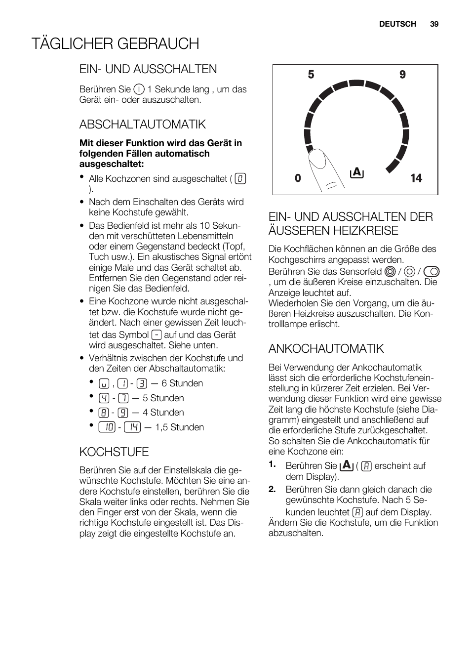 Täglicher gebrauch, Ein- und ausschalten, Abschaltautomatik | Kochstufe, Ein- und ausschalten der äusseren heizkreise, Ankochautomatik | Electrolux EHF8748FOK User Manual | Page 39 / 64