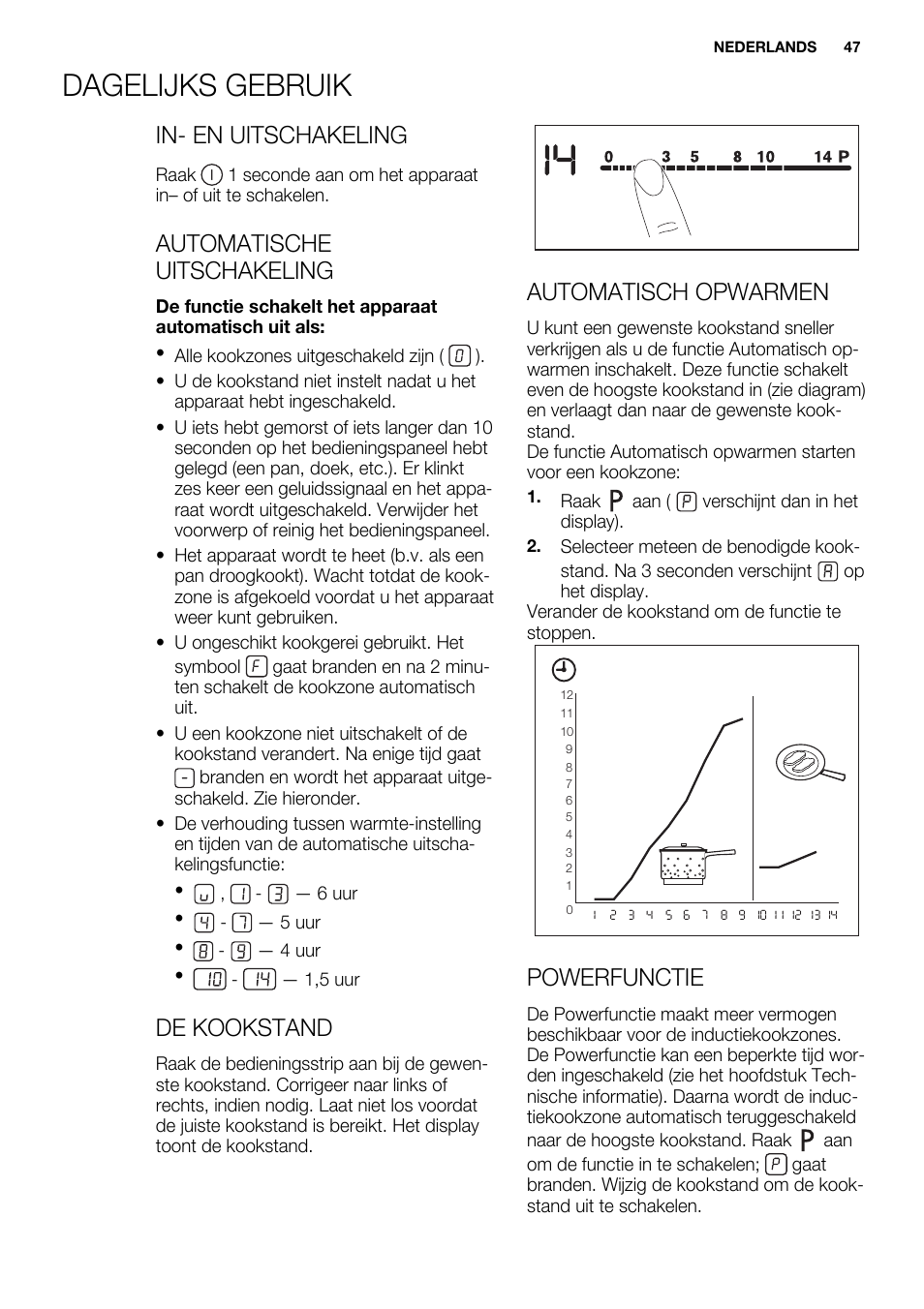 Dagelijks gebruik, In- en uitschakeling, Automatische uitschakeling | De kookstand, Automatisch opwarmen, Powerfunctie | Electrolux EQH4512BOG User Manual | Page 47 / 80