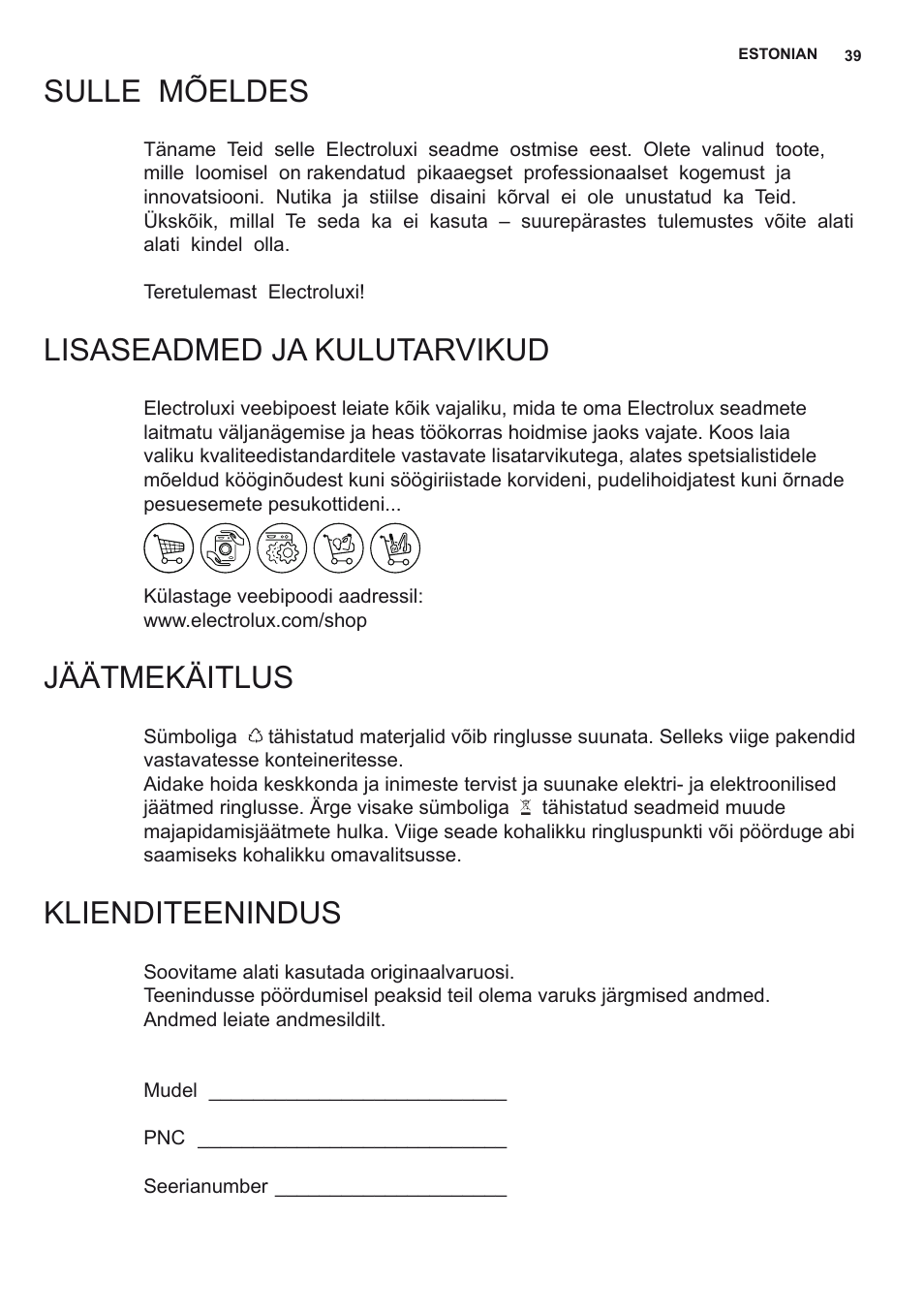 Sulle mõeldes, Lisaseadmed ja kulutarvikud, Jäätmekäitlus | Klienditeenindus | Electrolux EFC60151X User Manual | Page 39 / 56