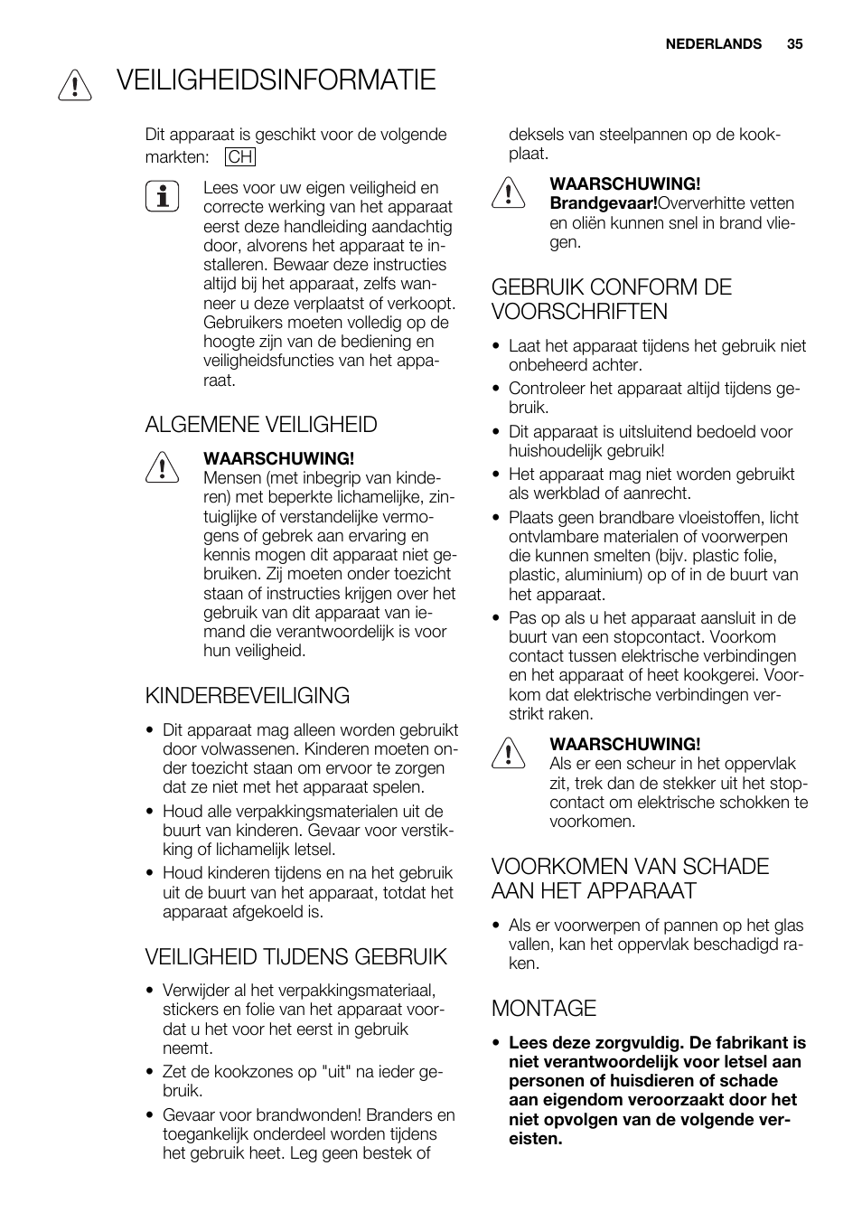 Veiligheidsinformatie, Algemene veiligheid, Kinderbeveiliging | Veiligheid tijdens gebruik, Gebruik conform de voorschriften, Voorkomen van schade aan het apparaat, Montage | Electrolux EQW4111BOG User Manual | Page 35 / 64