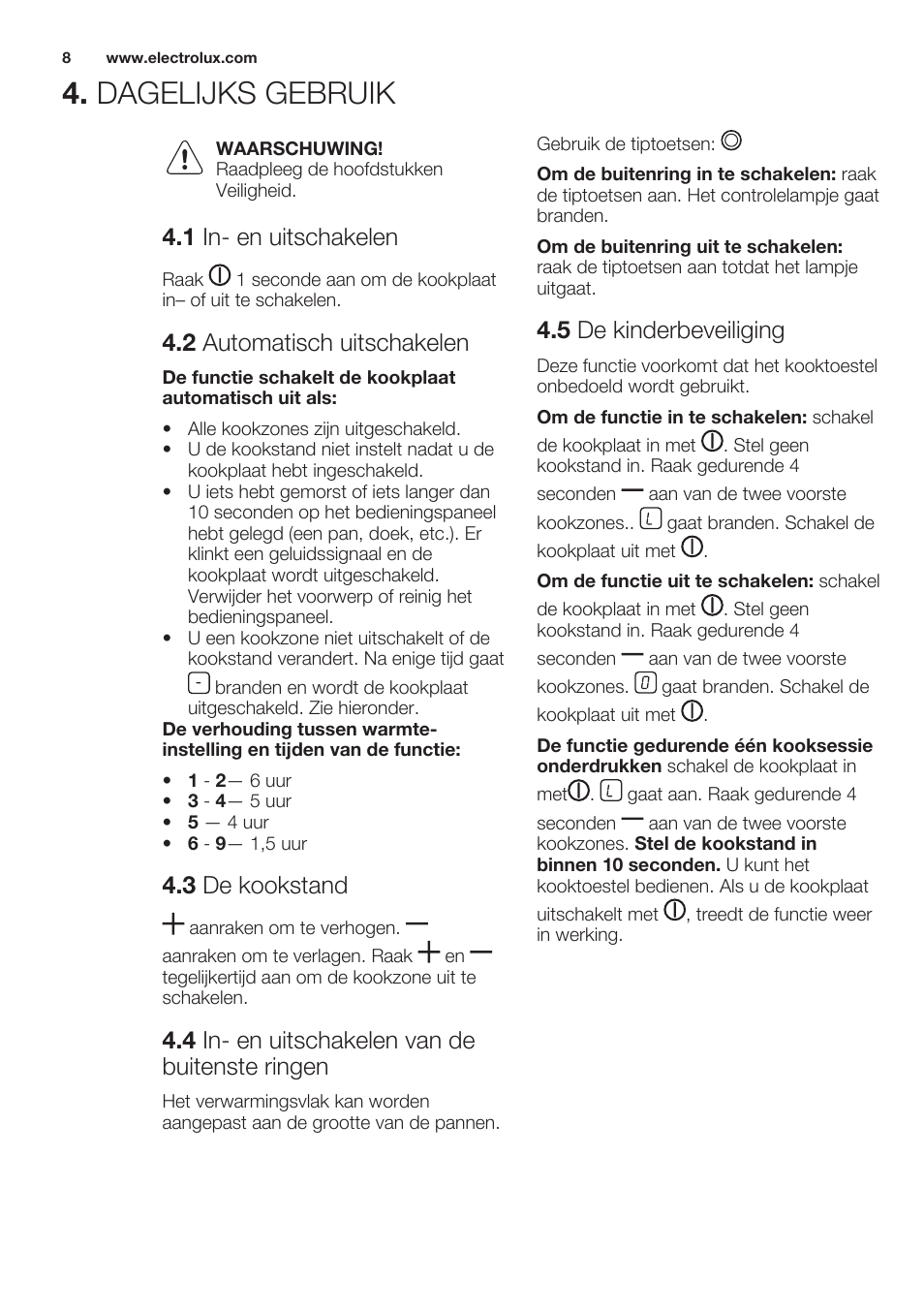 Dagelijks gebruik, 1 in- en uitschakelen, 2 automatisch uitschakelen | 3 de kookstand, 4 in- en uitschakelen van de buitenste ringen, 5 de kinderbeveiliging | Electrolux EHF6241XOK User Manual | Page 8 / 56