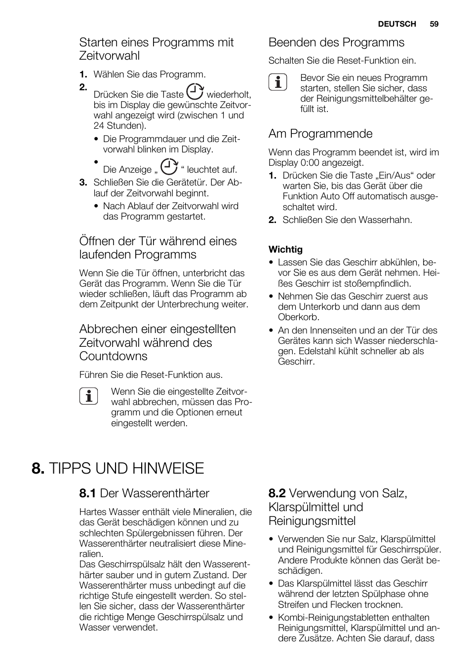 Tipps und hinweise, Starten eines programms mit zeitvorwahl, Öffnen der tür während eines laufenden programms | Beenden des programms, Am programmende, 1 der wasserenthärter | Electrolux ESL6355LO User Manual | Page 59 / 68