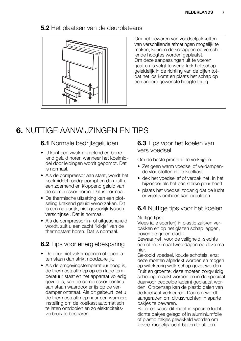 Nuttige aanwijzingen en tips, 2 het plaatsen van de deurplateaus, 1 normale bedrijfsgeluiden | 2 tips voor energiebesparing, 3 tips voor het koelen van vers voedsel, 4 nuttige tips voor het koelen | Electrolux ERN1400AEW User Manual | Page 7 / 56
