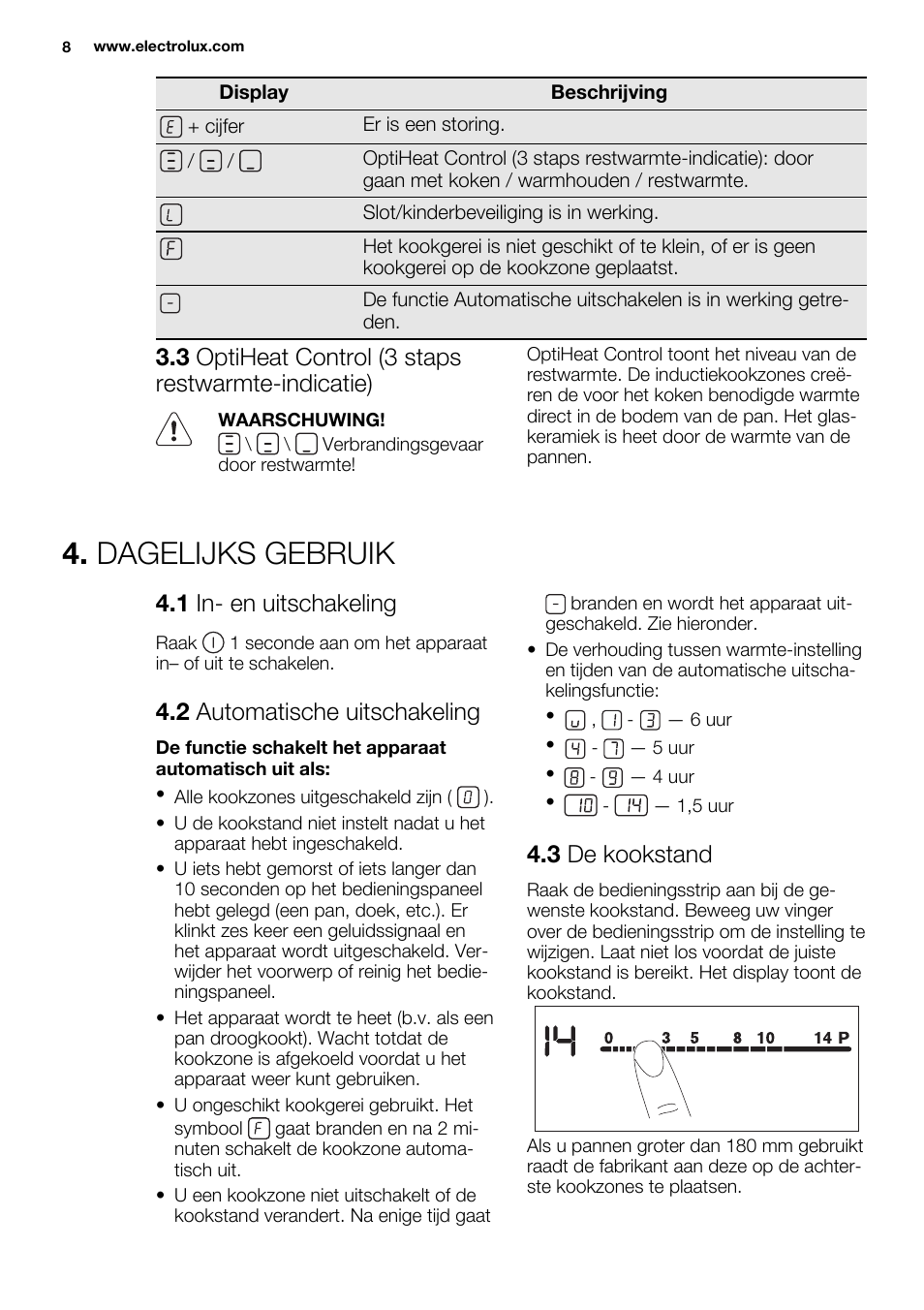 Dagelijks gebruik, 3 optiheat control (3 staps restwarmte-indicatie), 1 in- en uitschakeling | 2 automatische uitschakeling, 3 de kookstand | Electrolux EHH9967FOG User Manual | Page 8 / 80