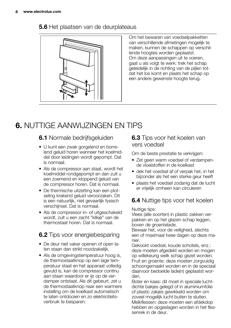 Nuttige aanwijzingen en tips, 6 het plaatsen van de deurplateaus, 1 normale bedrijfsgeluiden | 2 tips voor energiebesparing, 3 tips voor het koelen van vers voedsel, 4 nuttige tips voor het koelen | Electrolux ERN1404FOW User Manual | Page 8 / 68