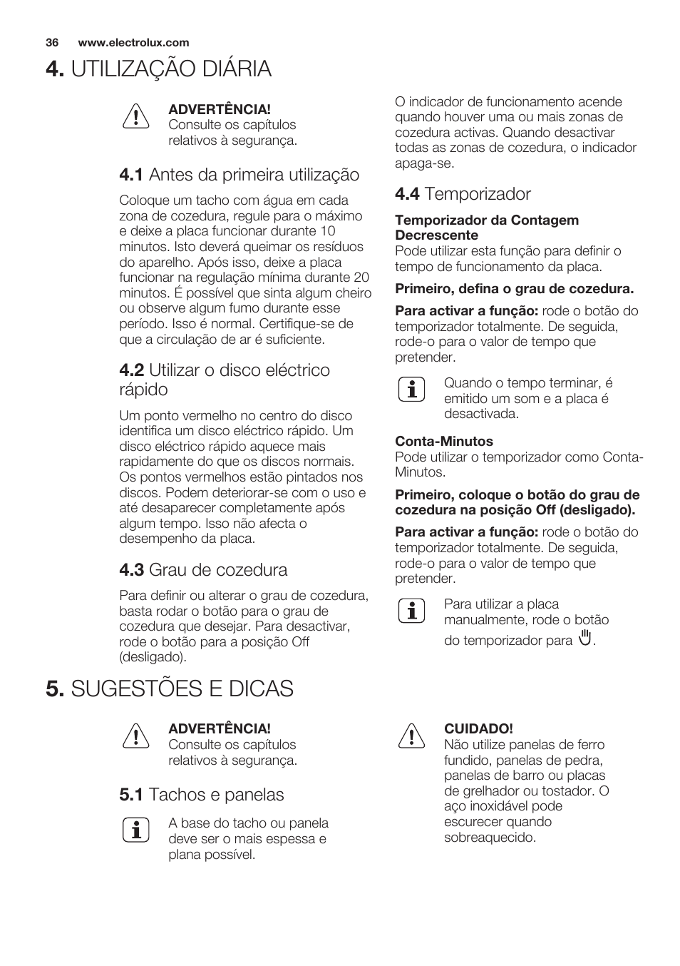 Utilização diária, 1 antes da primeira utilização, 2 utilizar o disco eléctrico rápido | 3 grau de cozedura, 4 temporizador, Sugestões e dicas, 1 tachos e panelas, Utilização diária 5. sugestões e dicas | Electrolux EHS3920HOX User Manual | Page 36 / 44