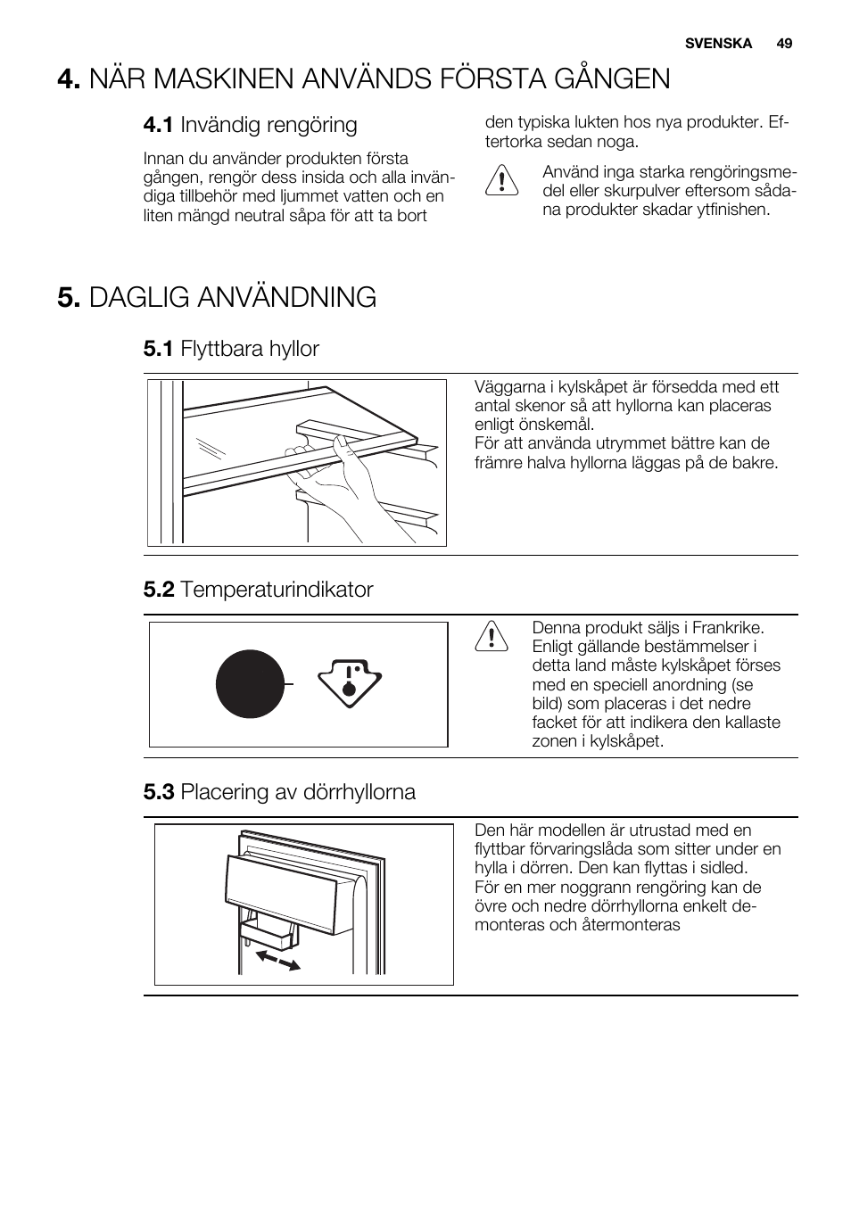 När maskinen används första gången, Daglig användning | Electrolux ERY1401AOW User Manual | Page 49 / 60