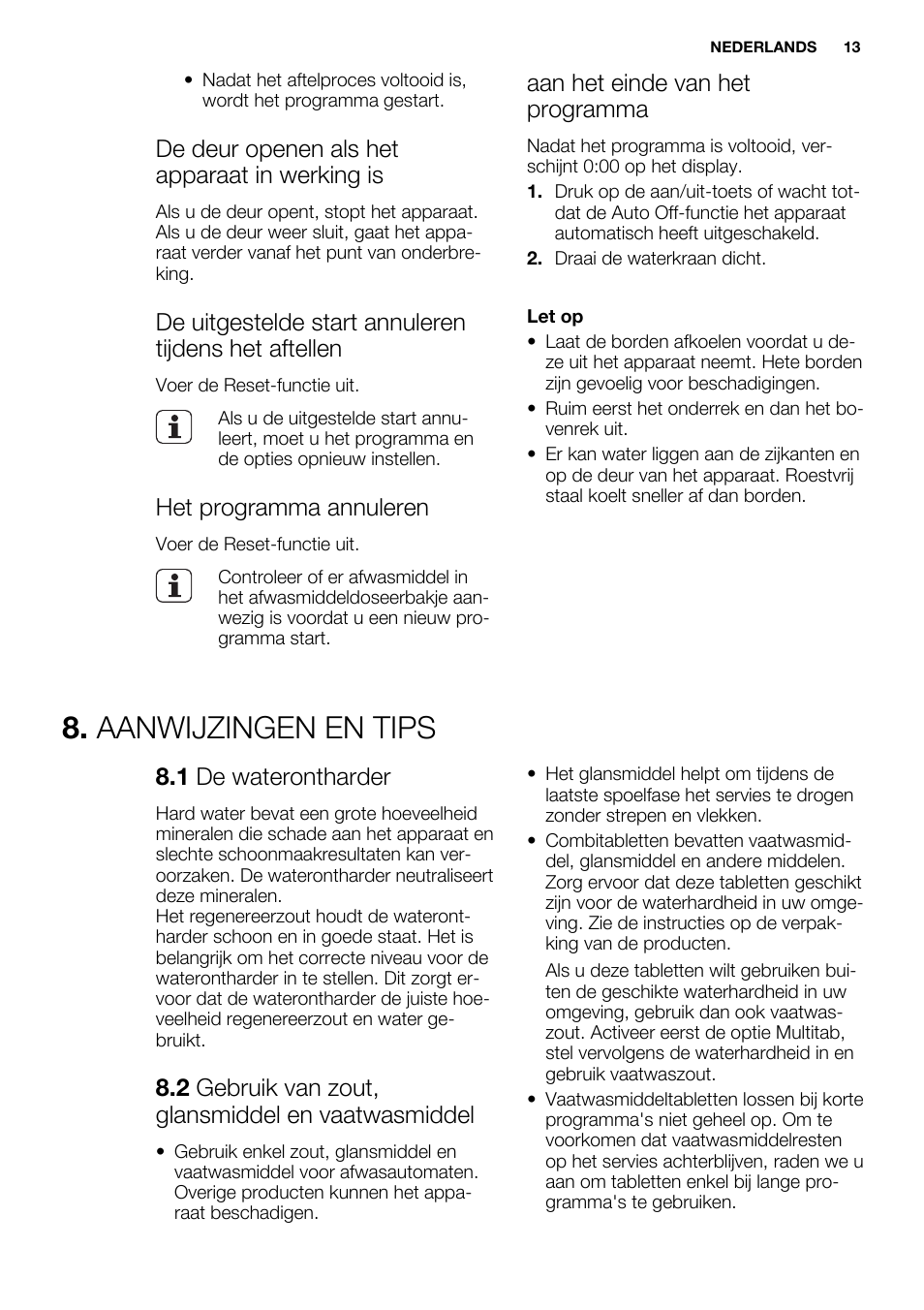 Aanwijzingen en tips, De deur openen als het apparaat in werking is, Het programma annuleren | Aan het einde van het programma, 1 de waterontharder, 2 gebruik van zout, glansmiddel en vaatwasmiddel | Electrolux ESL4560RA User Manual | Page 13 / 72