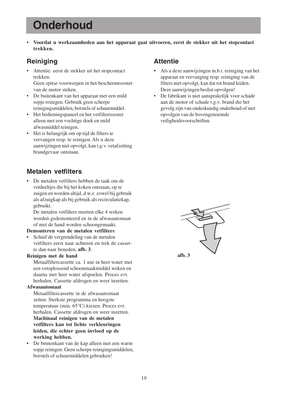 Onderhoud, Reiniging, Metalen vetfilters | Attentie | Electrolux EFP6460X User Manual | Page 19 / 80