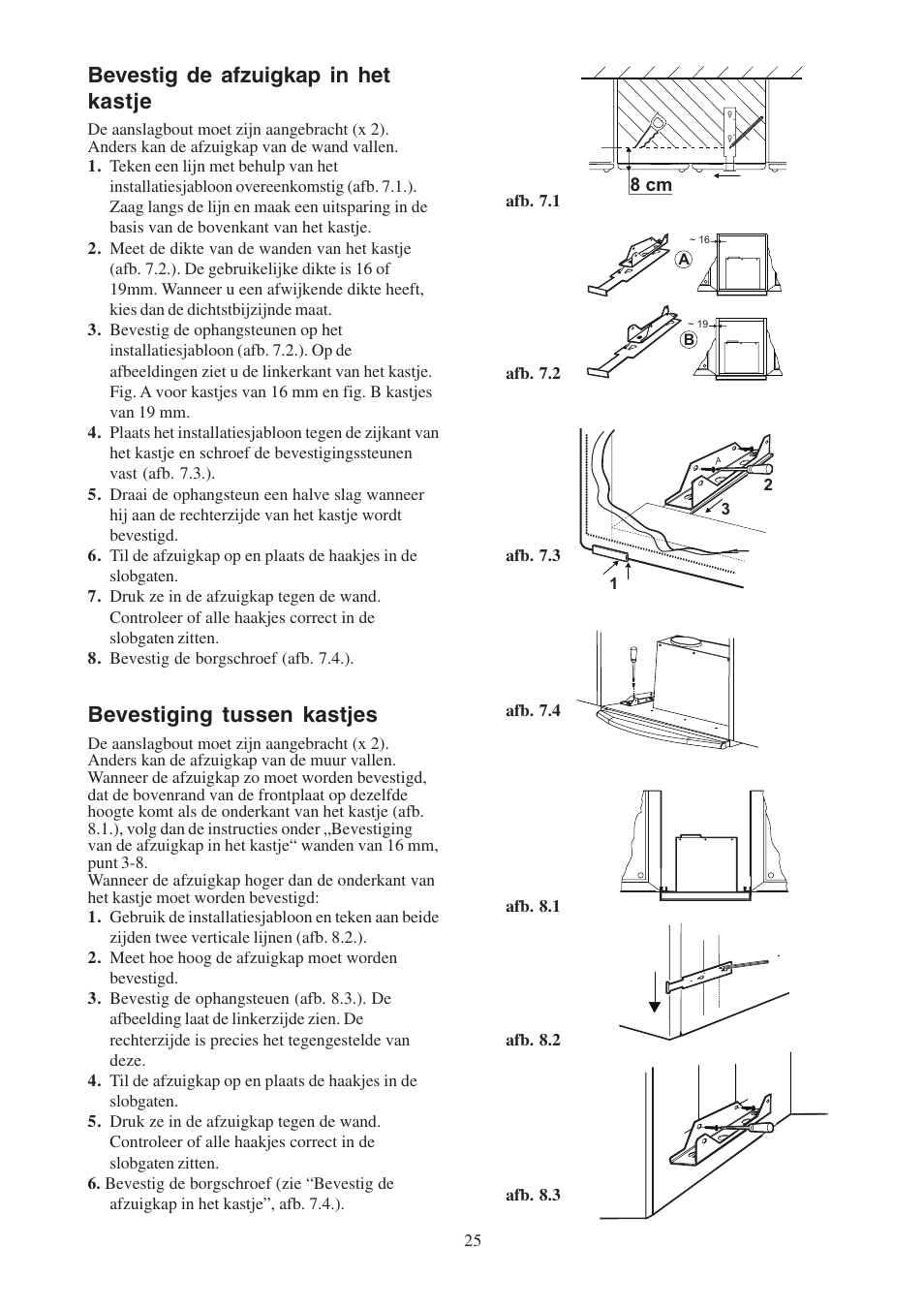 Bevestig de afzuigkap in het kastje, Bevestiging tussen kastjes | Electrolux EFP6460X User Manual | Page 25 / 80