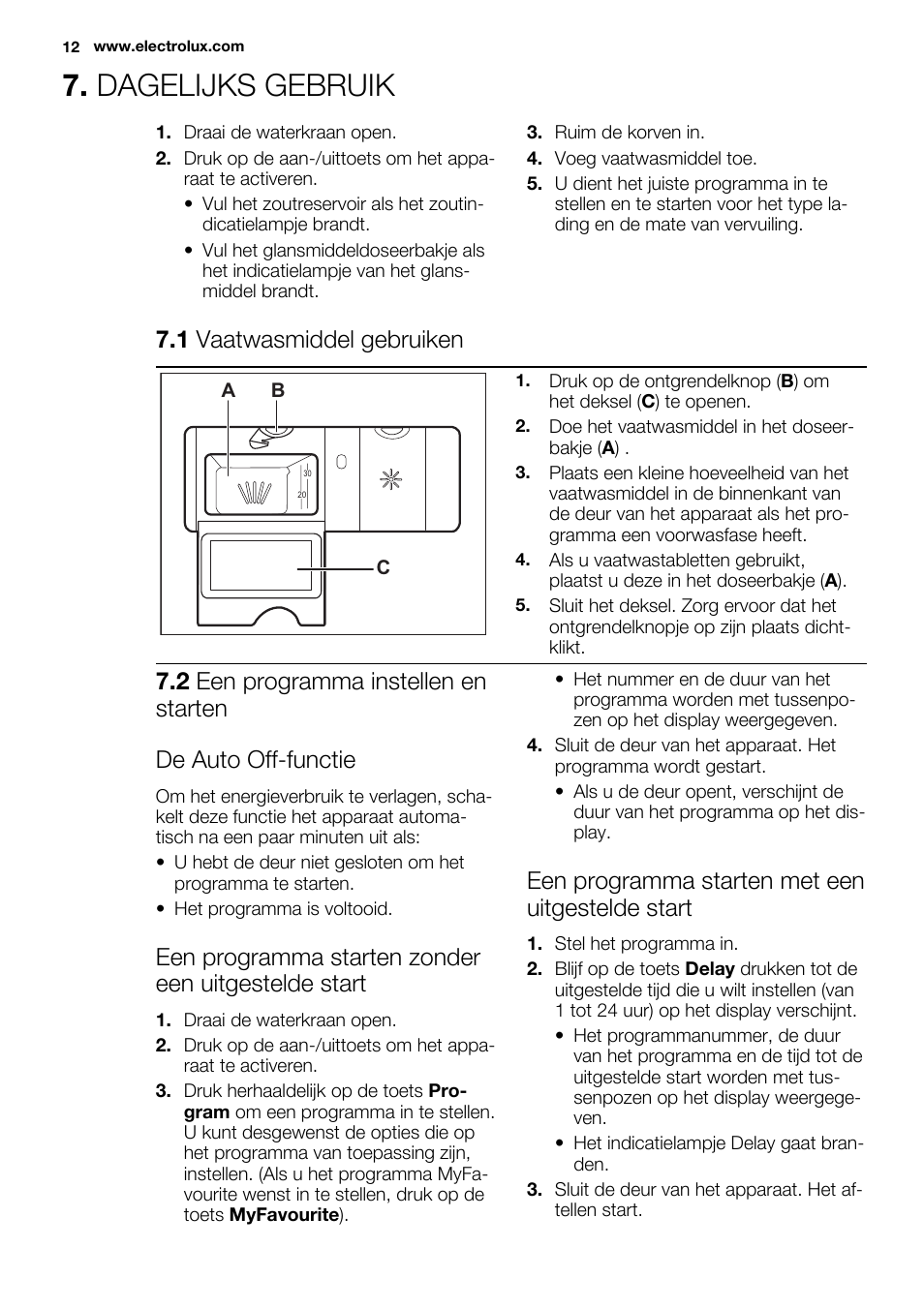 Dagelijks gebruik, 1 vaatwasmiddel gebruiken, Een programma starten zonder een uitgestelde start | Een programma starten met een uitgestelde start | Electrolux ESL6391RA User Manual | Page 12 / 72