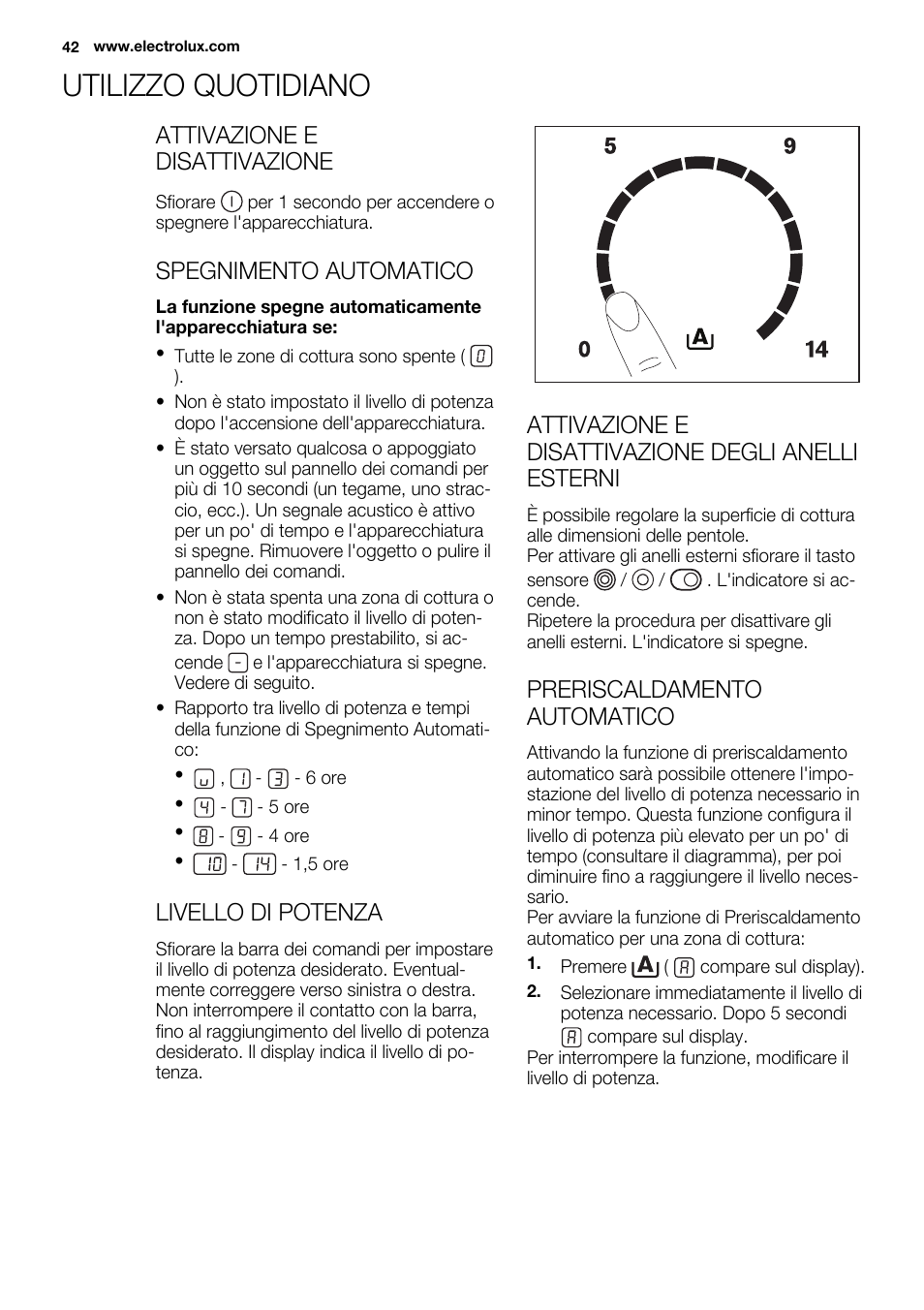 Utilizzo quotidiano, Attivazione e disattivazione, Spegnimento automatico | Livello di potenza, Attivazione e disattivazione degli anelli esterni, Preriscaldamento automatico | Electrolux EHF6747FOK User Manual | Page 42 / 72