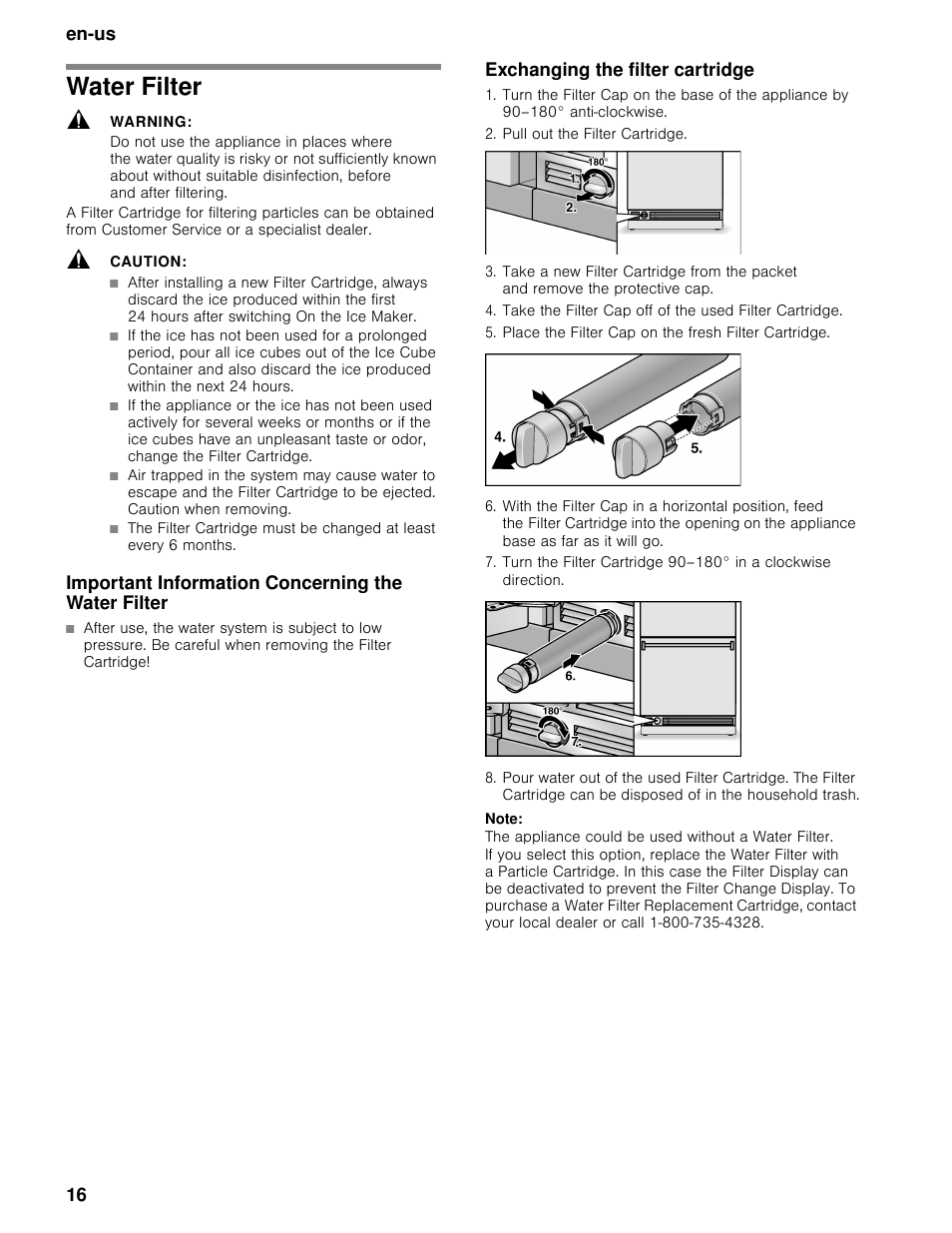 Water filter, Warning, Caution | Important information concerning the water filter, Exchanging the filter cartridge, Pull out the filter cartridge, Place the filter cap on the fresh filter cartridge, Note, En-us 16 | Bosch B30BB830SS User Manual | Page 16 / 74