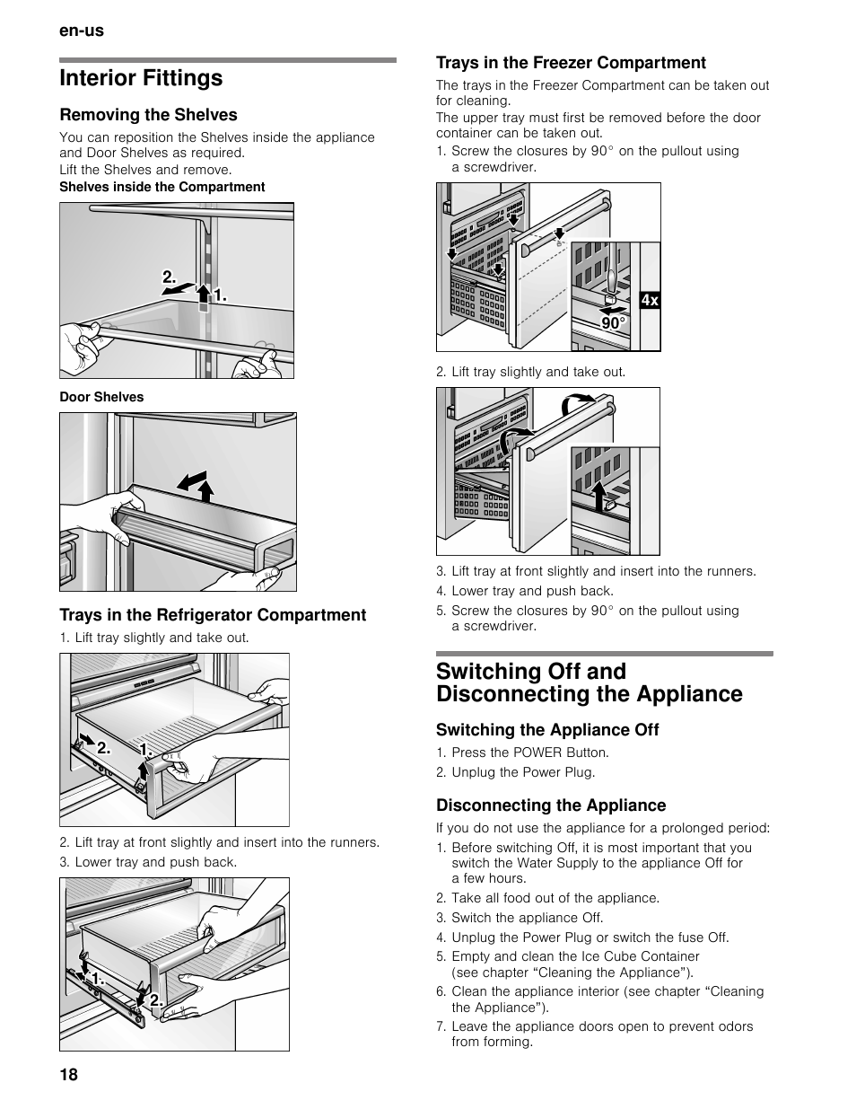 Interior fittings, Removing the shelves, Lift the shelves and remove | Shelves inside the compartment, Door shelves, Trays in the refrigerator compartment, Lift tray slightly and take out, Lower tray and push back, Trays in the freezer compartment, Switching off and disconnecting the appliance | Bosch B30BB830SS User Manual | Page 18 / 74