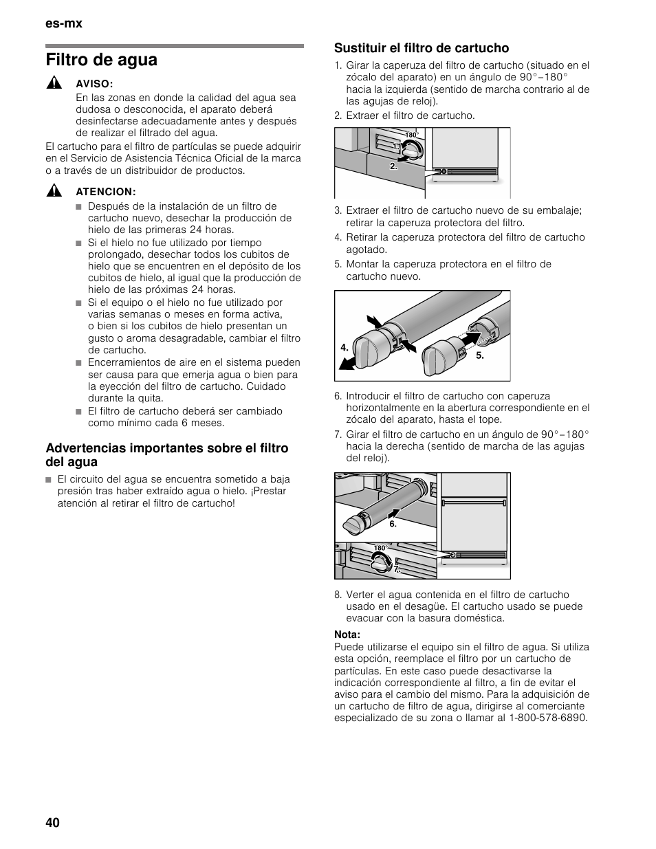 Filtro de agua, Aviso, Atencion | Advertencias importantes sobre el filtro del agua, Sustituir el filtro de cartucho, Extraer el filtro de cartucho, Nota, Es-mx 40 | Bosch B30BB830SS User Manual | Page 40 / 74