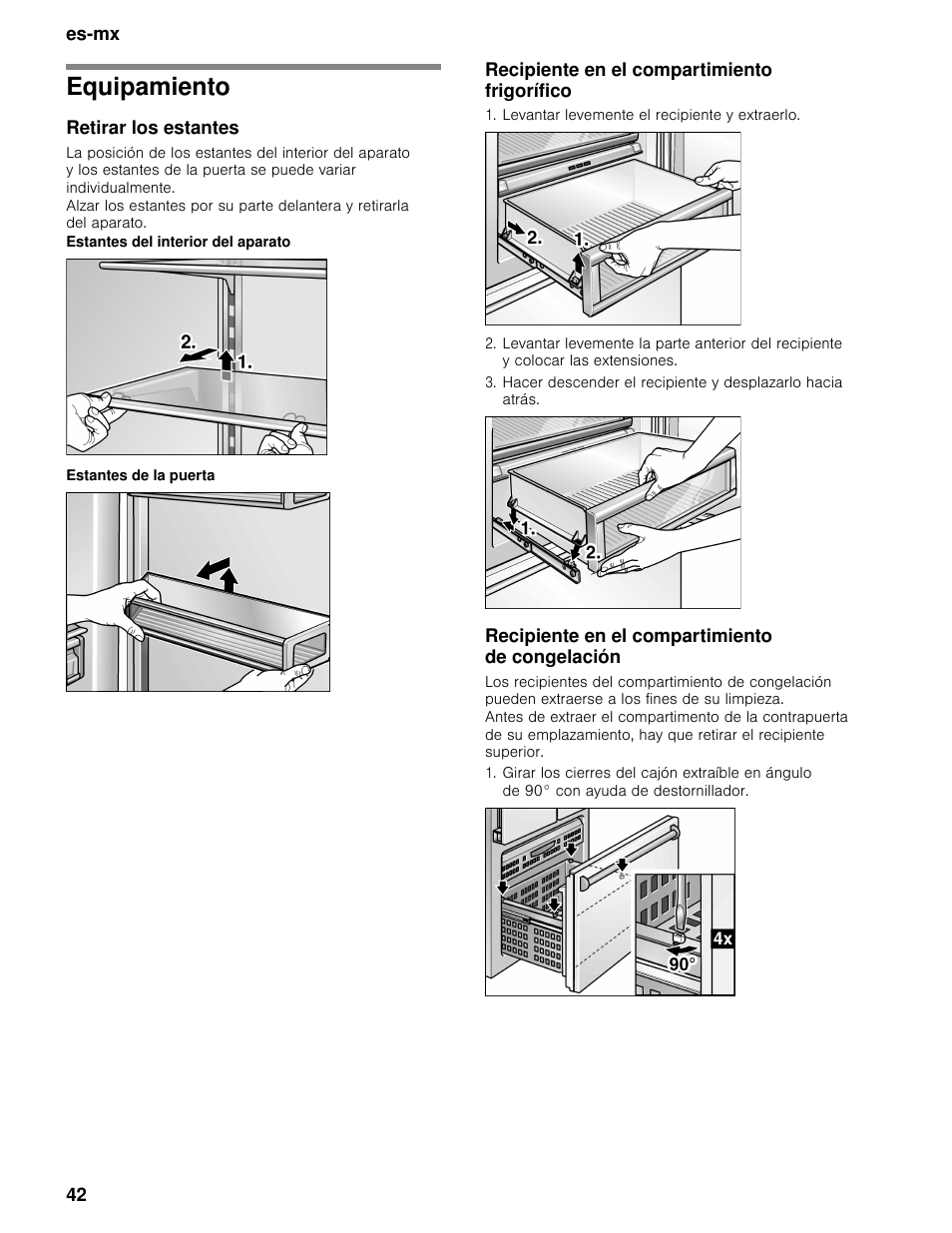 Equipamiento, Retirar los estantes, Estantes del interior del aparato | Estantes de la puerta, Recipiente en el compartimiento frigorífico, Levantar levemente el recipiente y extraerlo, Recipiente en el compartimiento de congelación | Bosch B30BB830SS User Manual | Page 42 / 74