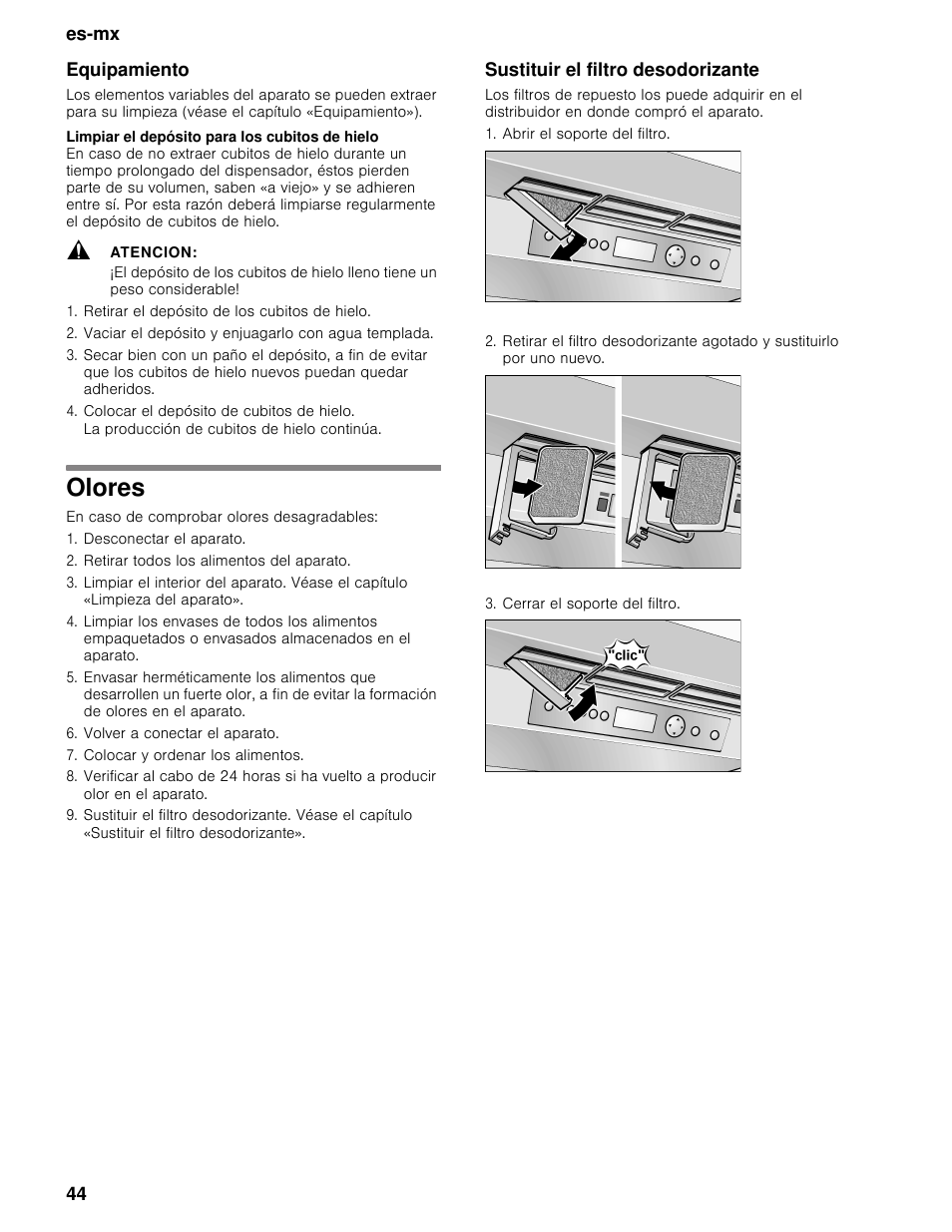 Equipamiento, Limpiar el depósito para los cubitos de hielo, Atencion | Retirar el depósito de los cubitos de hielo, Vaciar el depósito y enjuagarlo con agua templada, Colocar el depósito de cubitos de hielo, La producción de cubitos de hielo continúa, Olores, En caso de comprobar olores desagradables, Desconectar el aparato | Bosch B30BB830SS User Manual | Page 44 / 74