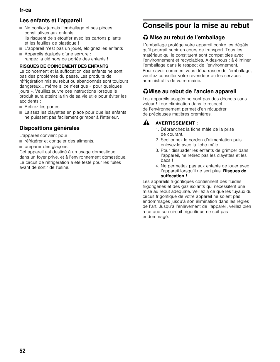 Les enfants et l’appareil, Risques de coincement des enfants, Dispositions générales | L’appareil convient pour, Conseils pour la mise au rebut, Mise au rebut de l’emballage, Mise au rebut de l’ancien appareil, Avertissement, Débranchez la fiche mâle de la prise de courant, Fr-ca 52 les enfants et l’appareil | Bosch B30BB830SS User Manual | Page 52 / 74