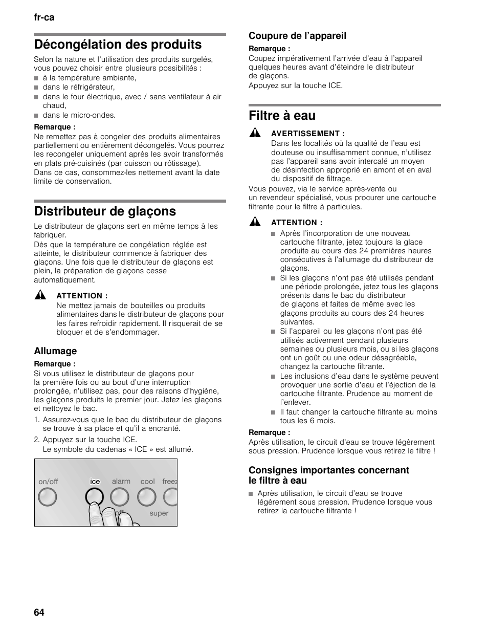 Décongélation des produits, Remarque, Distributeur de glaçons | Attention, Allumage, Appuyez sur la touche ice, Le symbole du cadenas « ice » est allumé, Coupure de l’appareil, Filtre à eau, Avertissement | Bosch B30BB830SS User Manual | Page 64 / 74